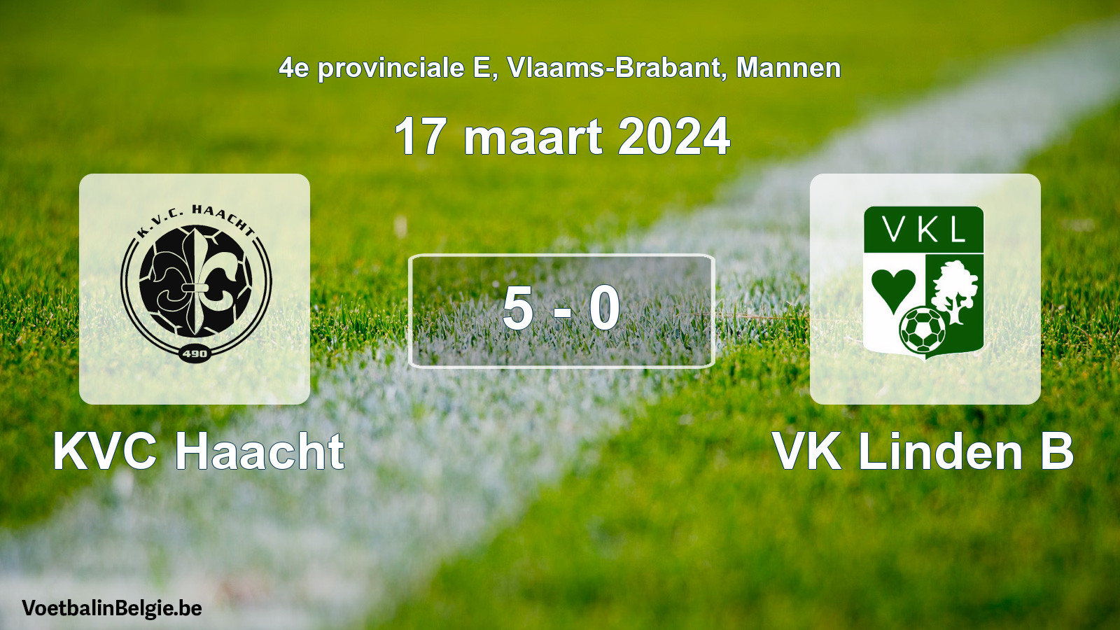 Gespeelde wedstrijd mannenvoetbal: KVC Haacht - VK Linden B 5 - 0 (17 maart 2024)