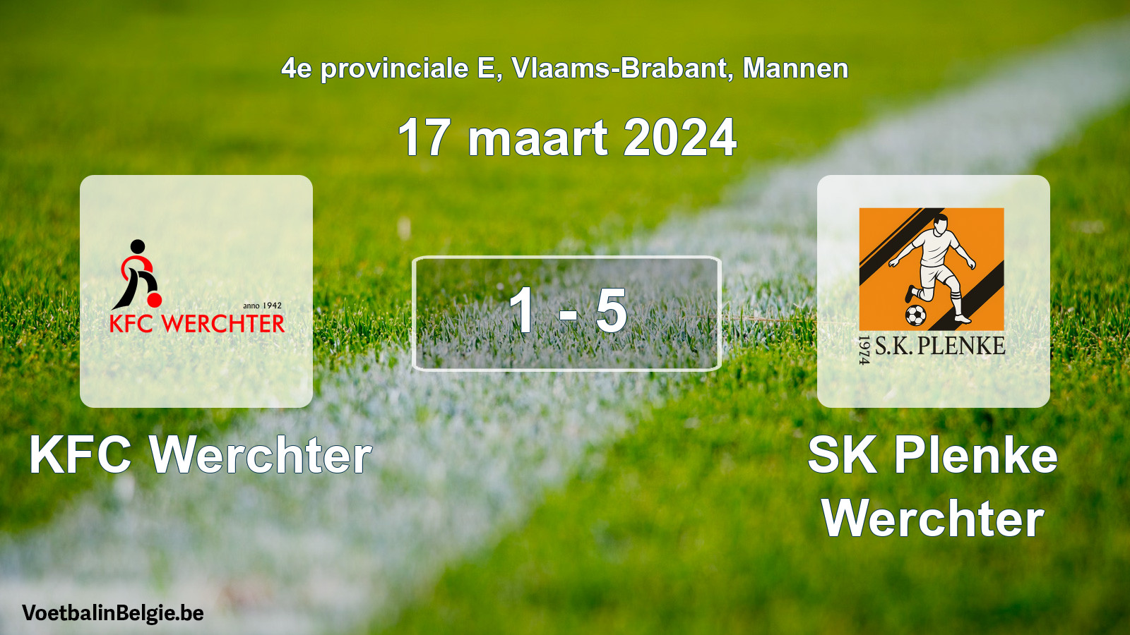 Gespeelde wedstrijd mannenvoetbal: KFC Werchter - SK Plenke Werchter 1 - 5 (17 maart 2024)
