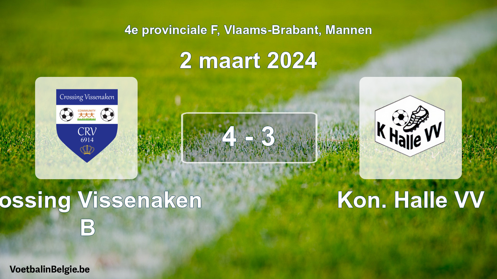 Gespeelde wedstrijd mannenvoetbal: Crossing Vissenaken B - Kon. Halle VV 4 - 3 (2 maart 2024)