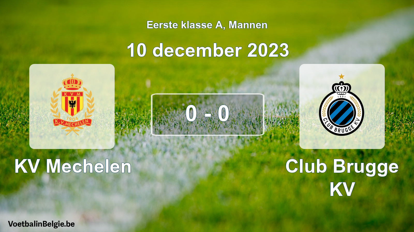 Gespeelde wedstrijd mannenvoetbal: KV Mechelen - Club Brugge KV 0 - 0 (10 december 2023)