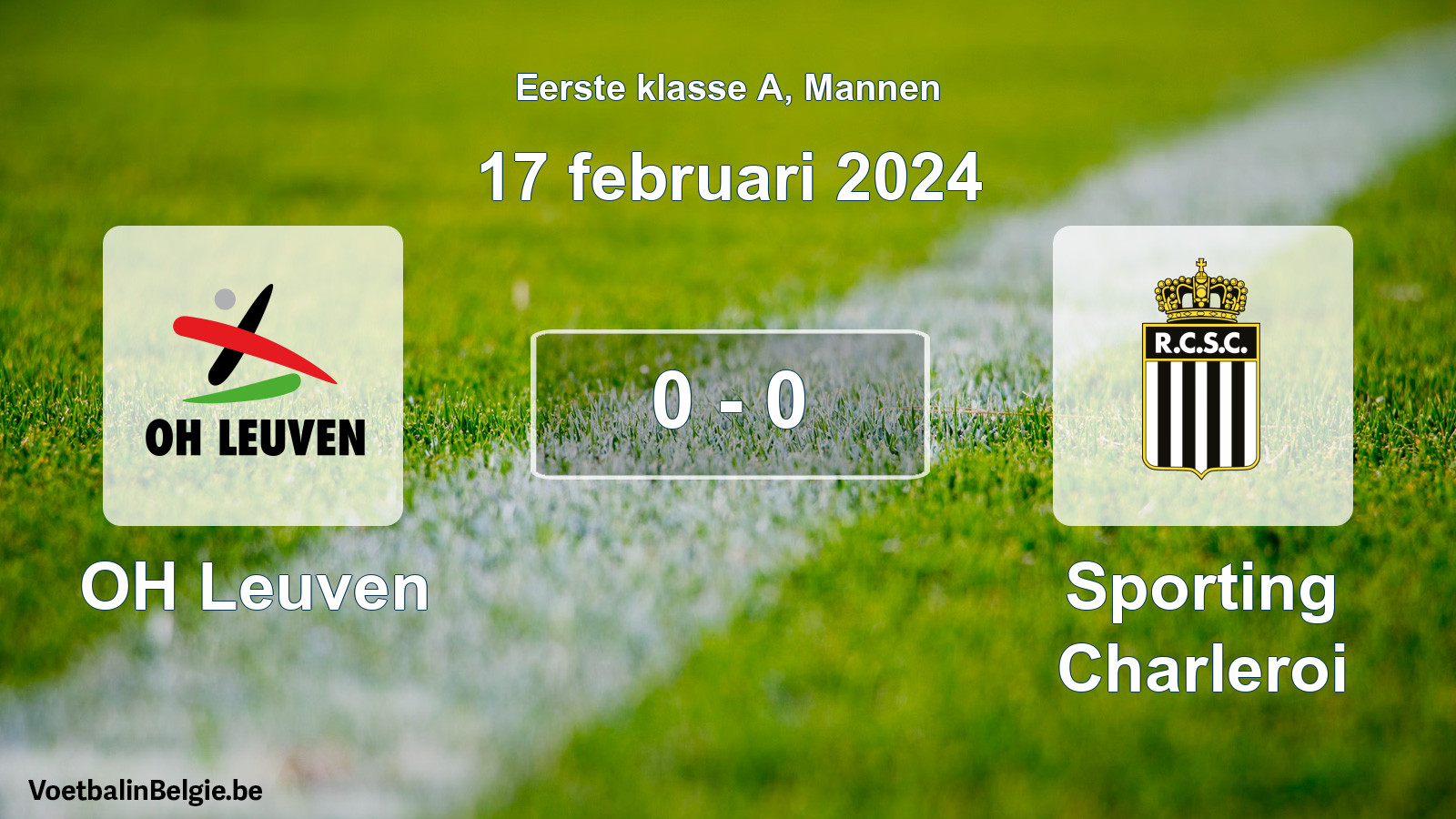 Gespeelde wedstrijd mannenvoetbal: OH Leuven - Sporting Charleroi 0 - 0 (17 februari 2024)