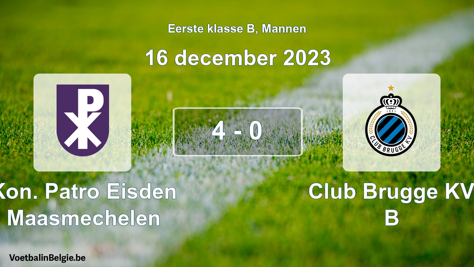 Gespeelde wedstrijd mannenvoetbal: Kon. Patro Eisden Maasmechelen - Club Brugge KV B 4 - 0 (16 december 2023)