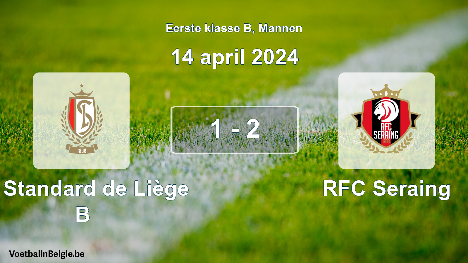 Played match men football: R. Standard de Liège B - RFC Seraing 1 - 2 (14 April 2024)