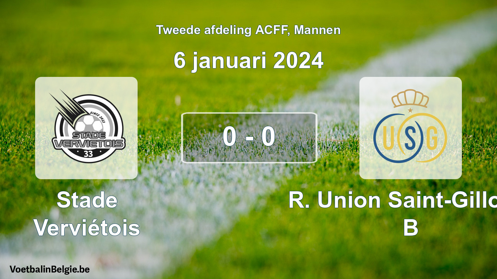 Gespeelde wedstrijd mannenvoetbal: Stade Verviétois - R. Union Saint-Gilloise B 0 - 0 (6 januari 2024)