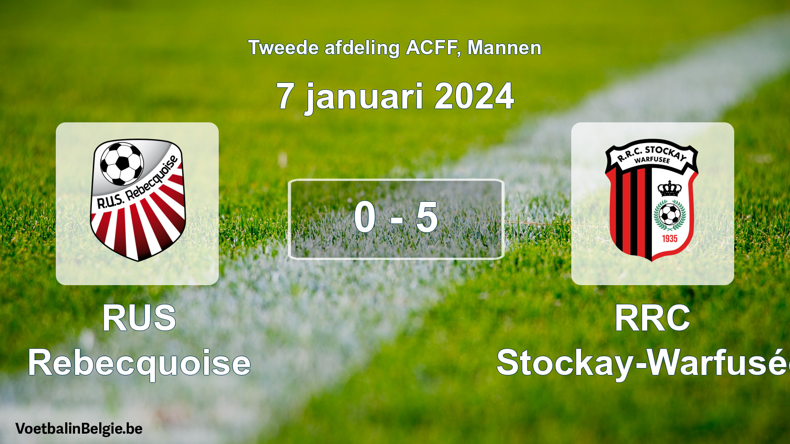 Gespeelde wedstrijd mannenvoetbal: RUS Rebecquoise - RRC Stockay-Warfusée 0 - 5 (7 januari 2024)