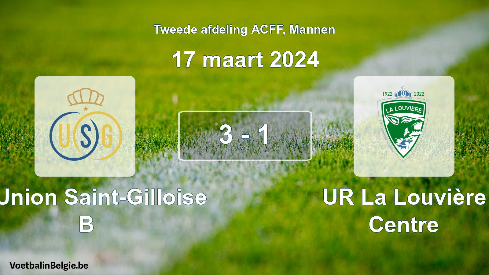 Gespeelde wedstrijd mannenvoetbal: R. Union Saint-Gilloise B - UR La Louvière Centre 3 - 1 (17 maart 2024)