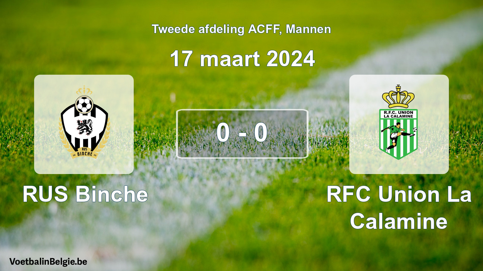 Gespeelde wedstrijd mannenvoetbal: RUS Binche - RFC Union La Calamine 0 - 0 (17 maart 2024)