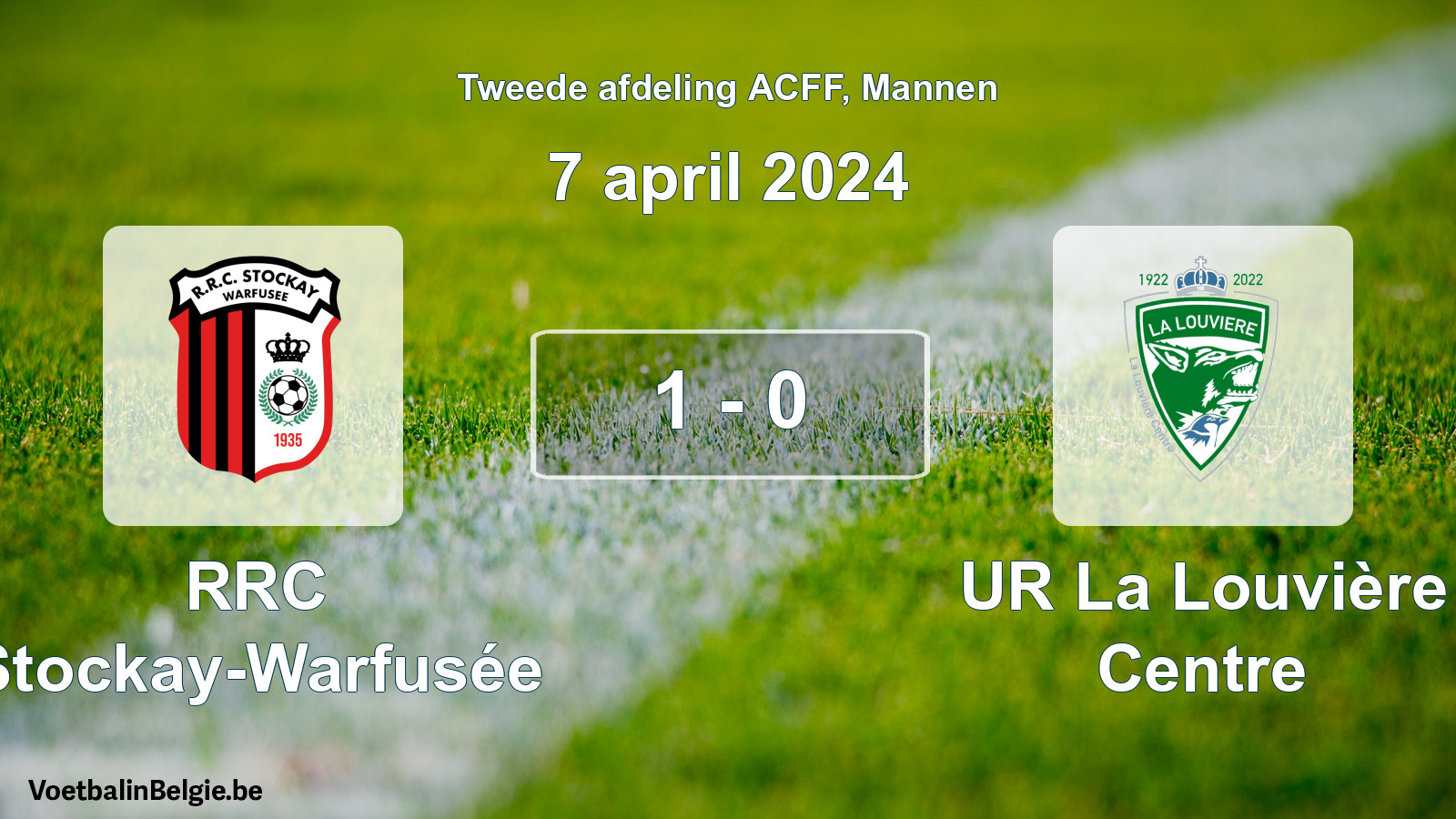 Gespeelde wedstrijd mannenvoetbal: RRC Stockay-Warfusée - UR La Louvière Centre 1 - 0 (7 april 2024)