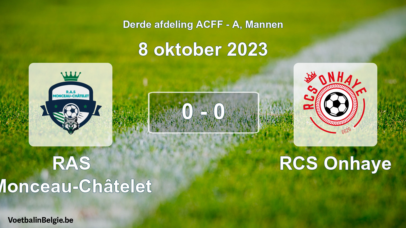 Gespeelde wedstrijd mannenvoetbal: RAS Monceau-Châtelet - RCS Onhaye 0 - 0 (8 oktober 2023)