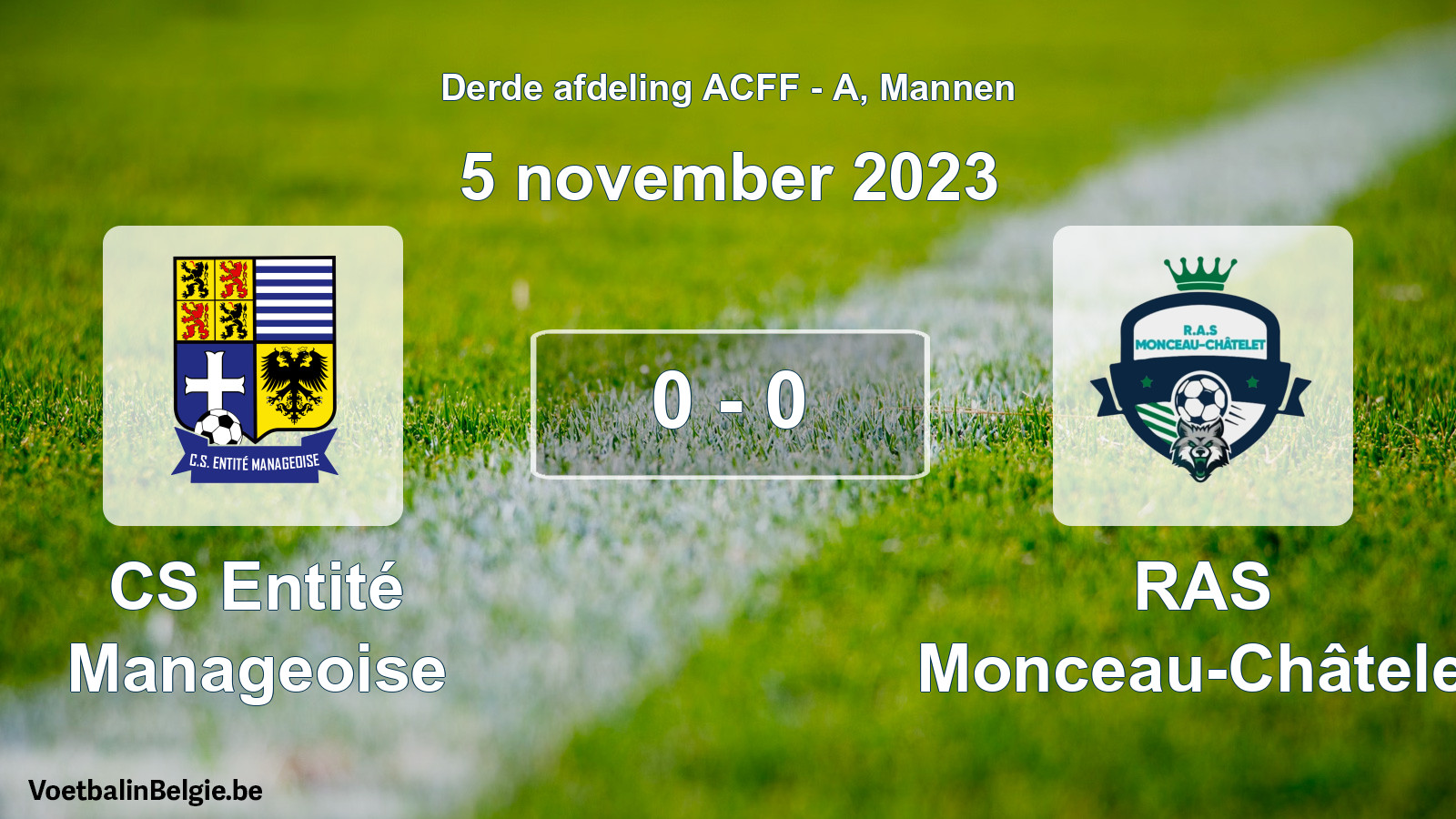 Gespeelde wedstrijd mannenvoetbal: CS Entité Manageoise - RAS Monceau-Châtelet 0 - 0 (5 november 2023)