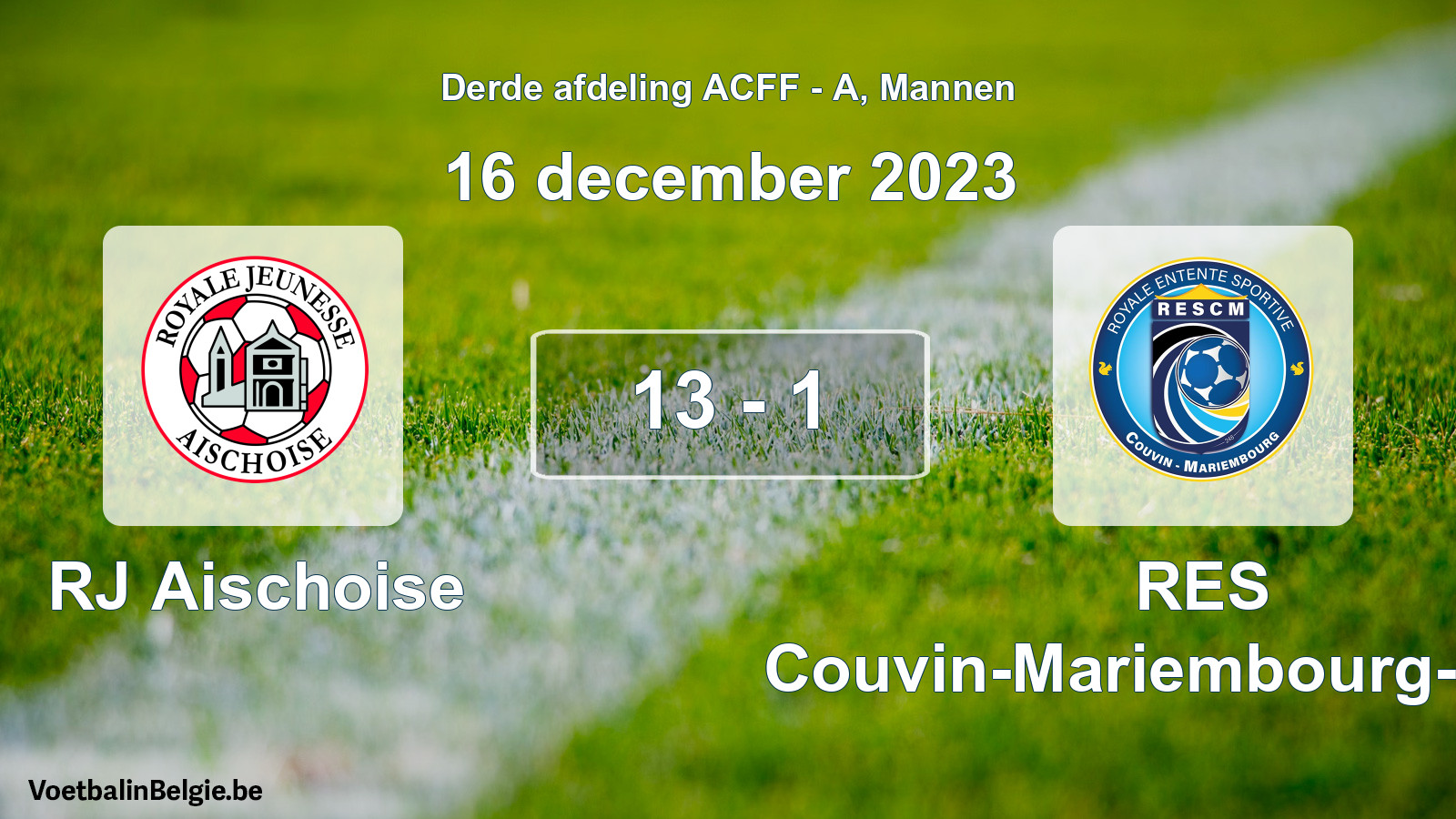 Gespeelde wedstrijd mannenvoetbal: RJ Aischoise - RES Couvin-Mariembourg-Fraire 13 - 1 (16 december 2023)
