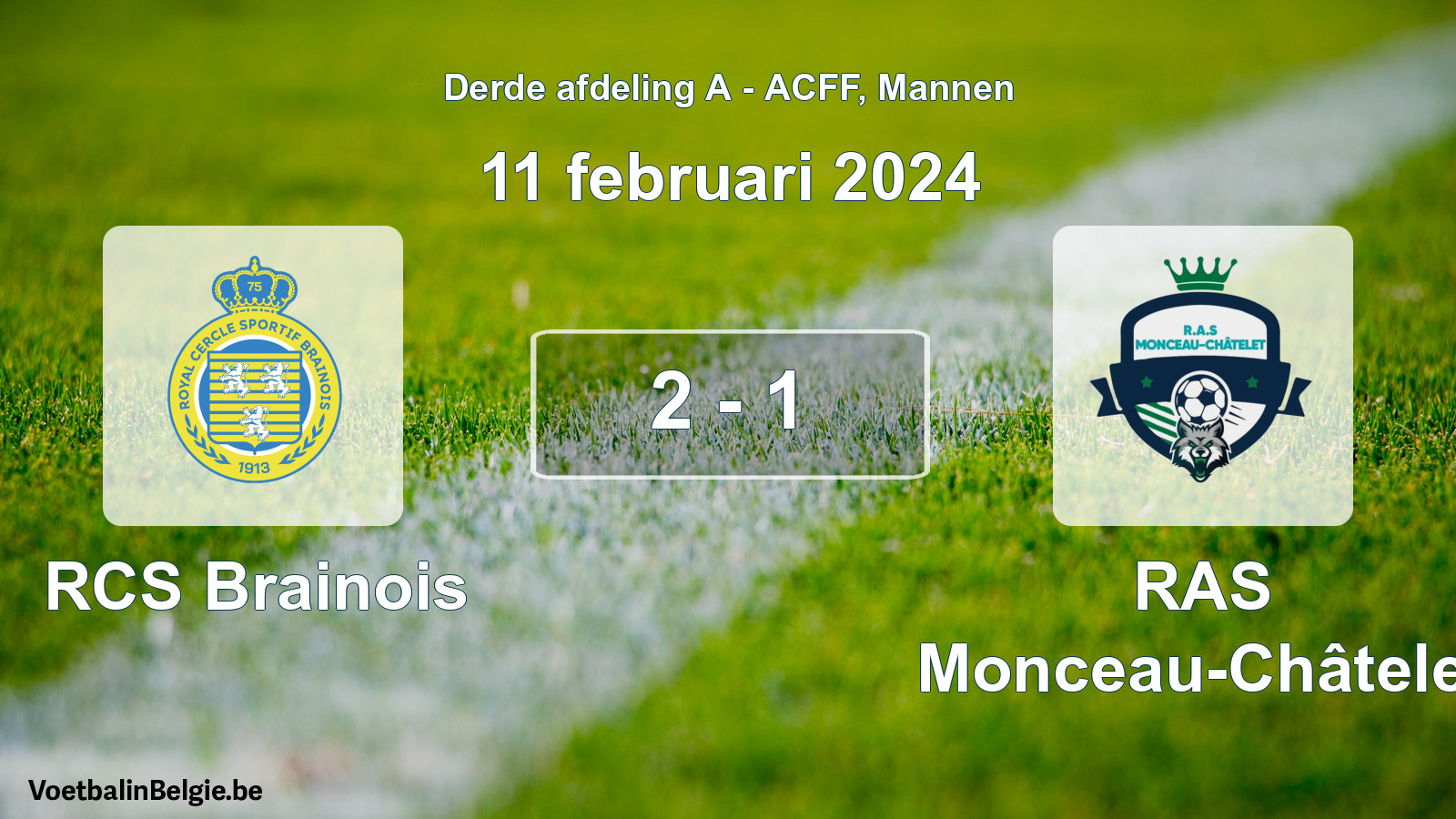 Played match men football: RCS Brainois - RAS Monceau-Châtelet 2 - 1 (11 February 2024)