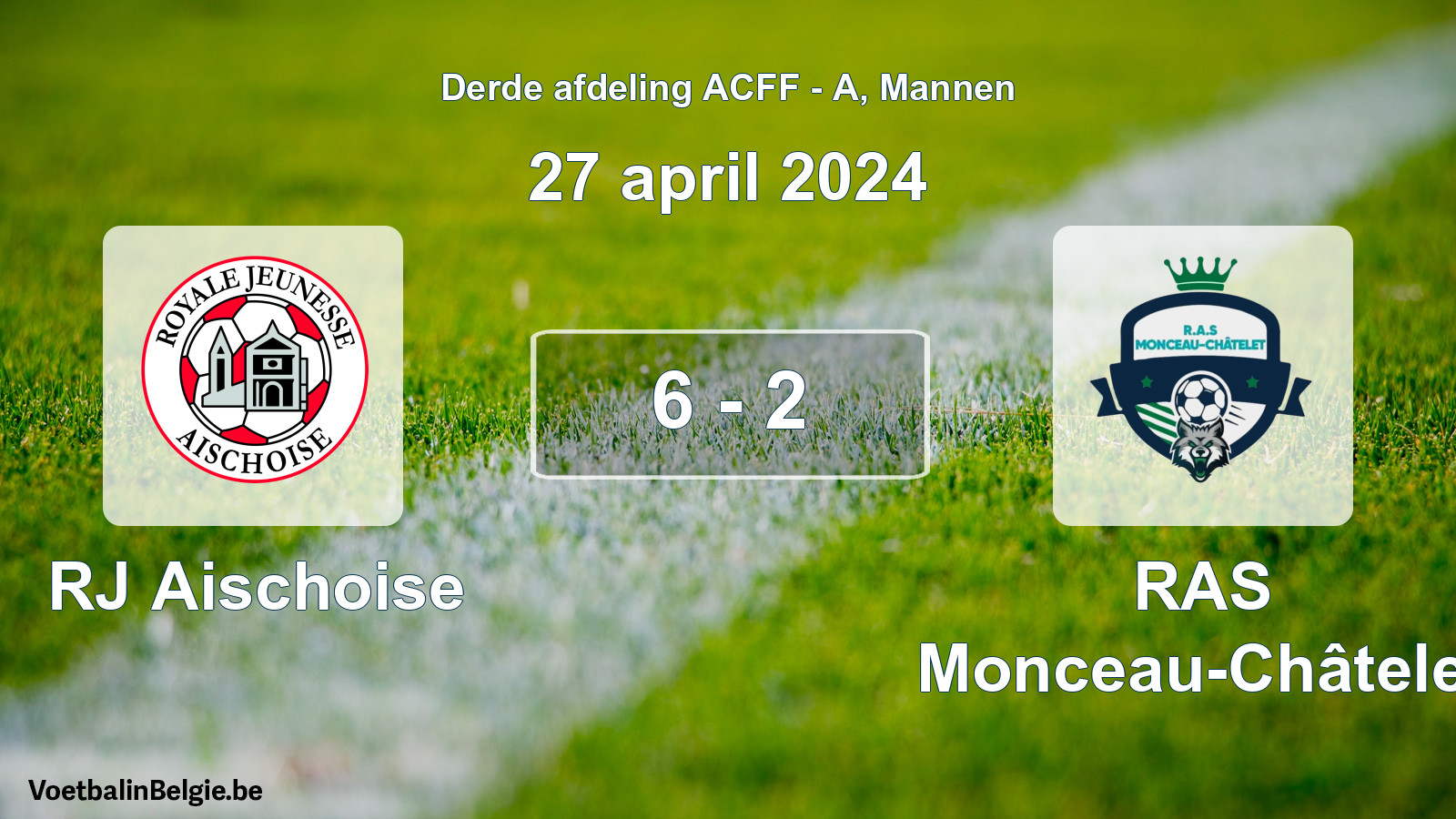 Gespeelde wedstrijd mannenvoetbal: RJ Aischoise - RAS Monceau-Châtelet 6 - 2 (27 april 2024)