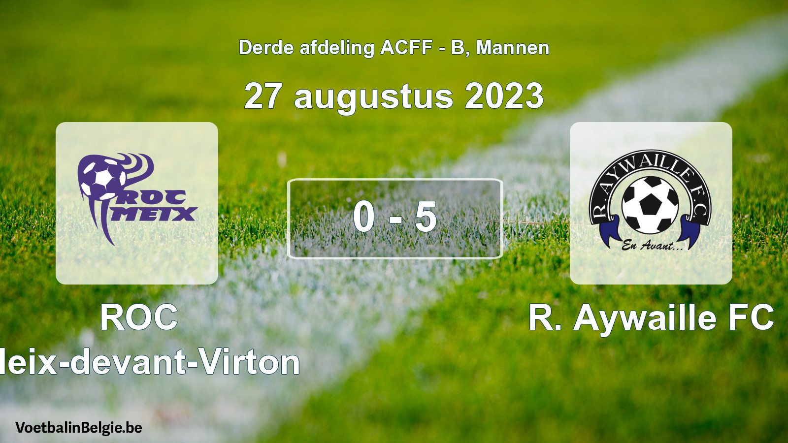 Gespeelde wedstrijd mannenvoetbal: ROC Meix-devant-Virton - R. Aywaille FC 0 - 5 (27 augustus 2023)