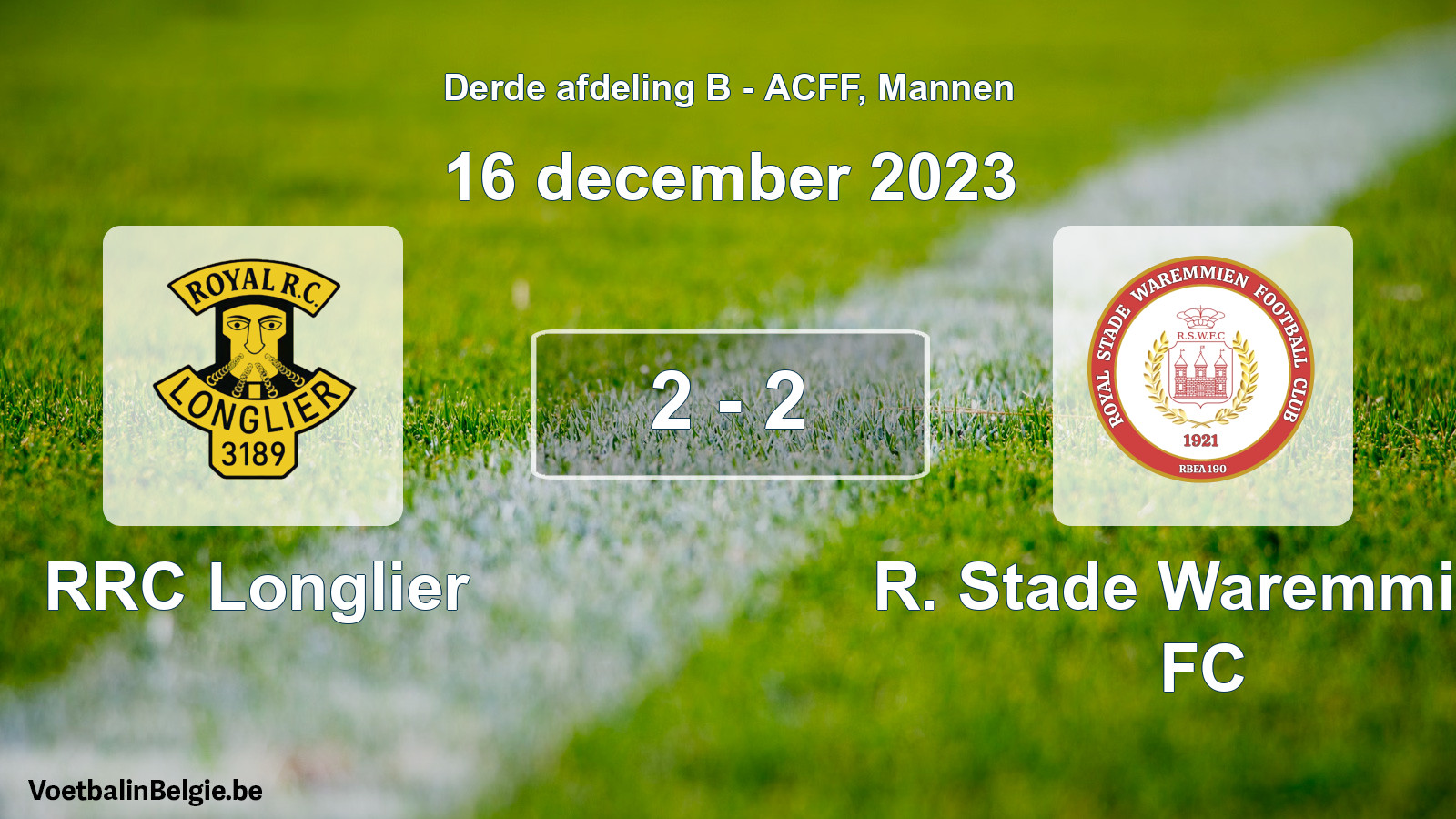 Played match men football: RRC Longlier - R. Stade Waremmien FC 2 - 2 (16 December 2023)