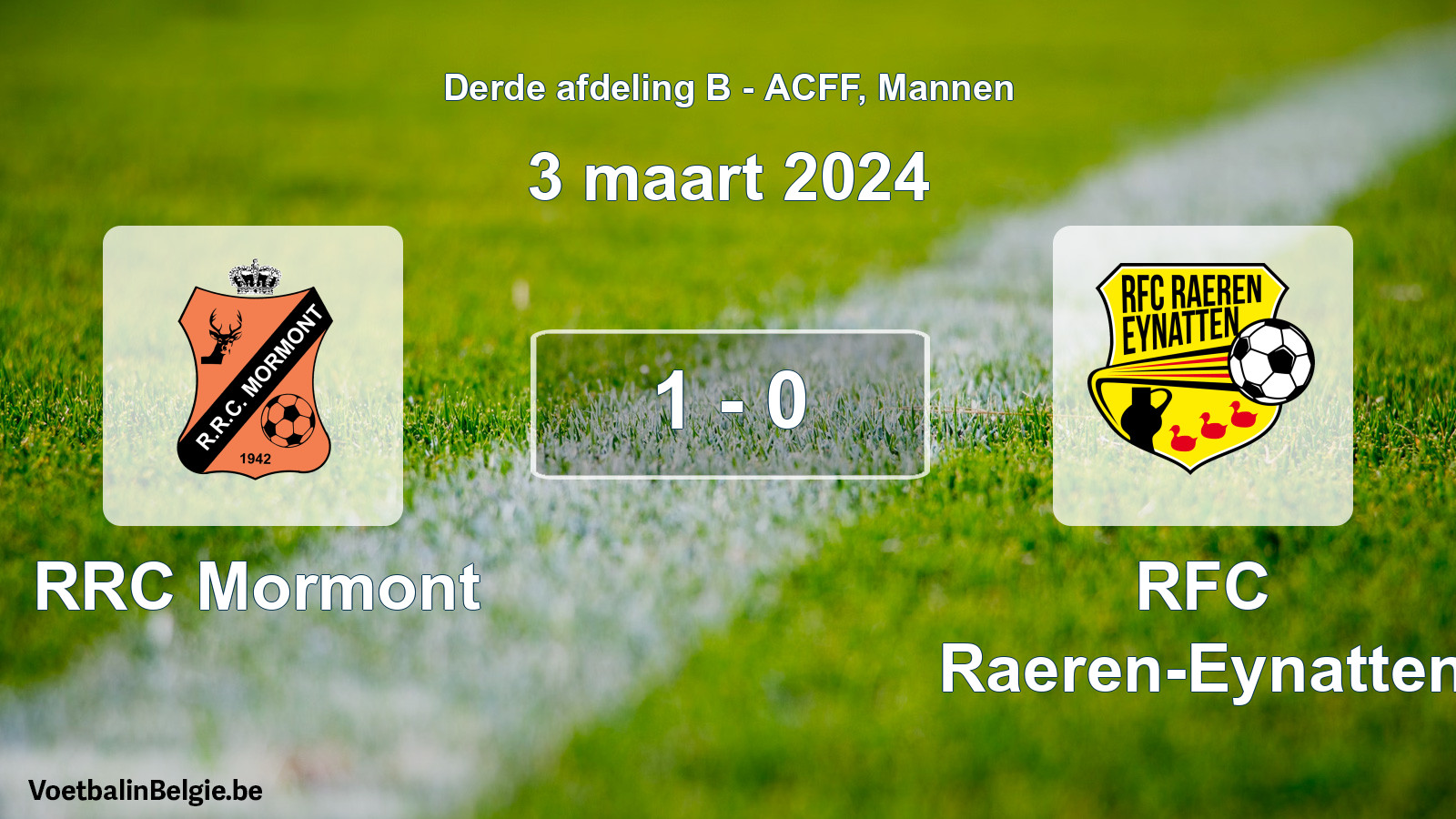 Played match men football: RRC Mormont - RFC Raeren-Eynatten 1 - 0 (3 March 2024)