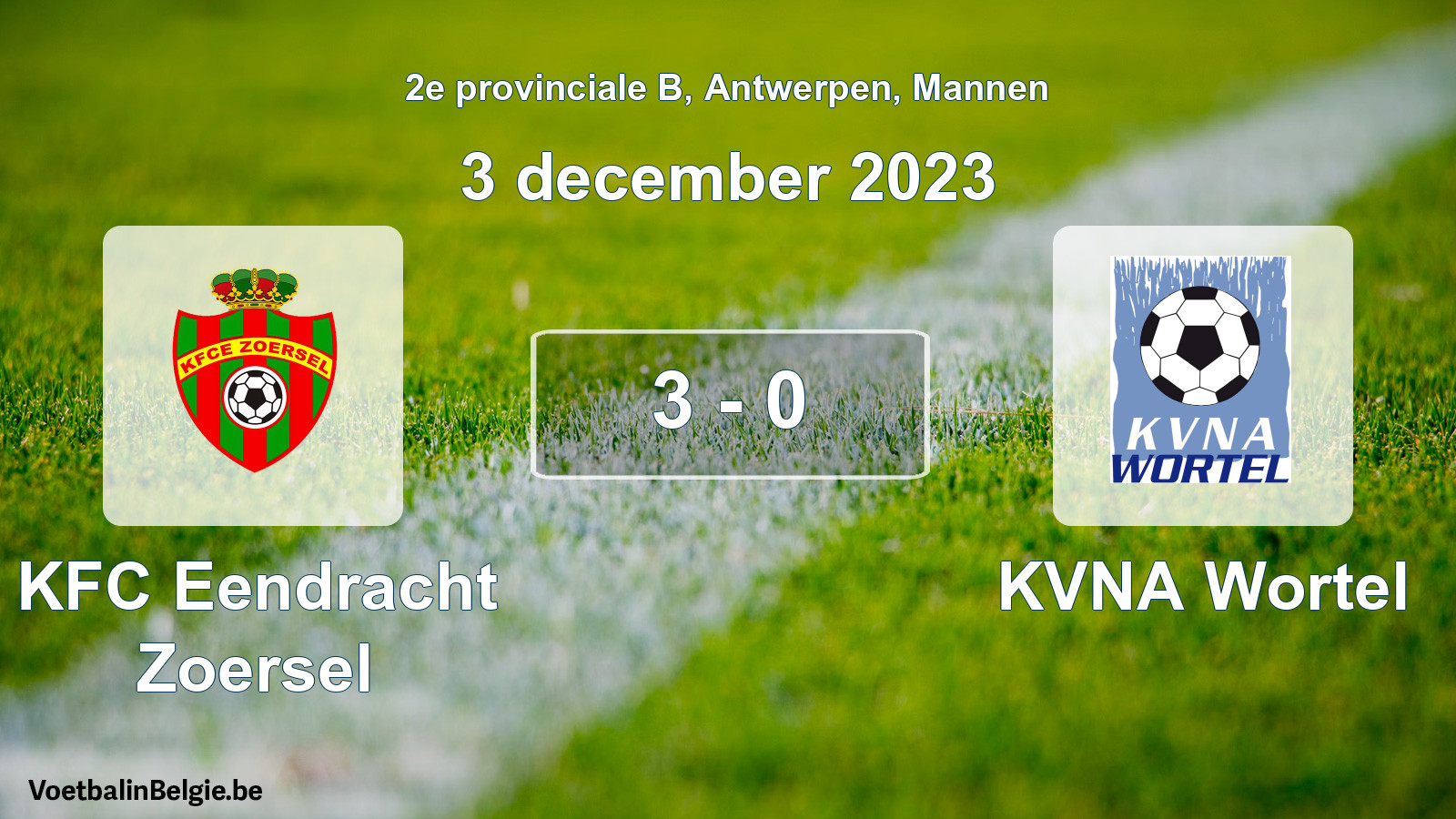 Gespeelde wedstrijd mannenvoetbal: KFC Eendracht Zoersel - KVNA Wortel 3 - 0 (3 december 2023)