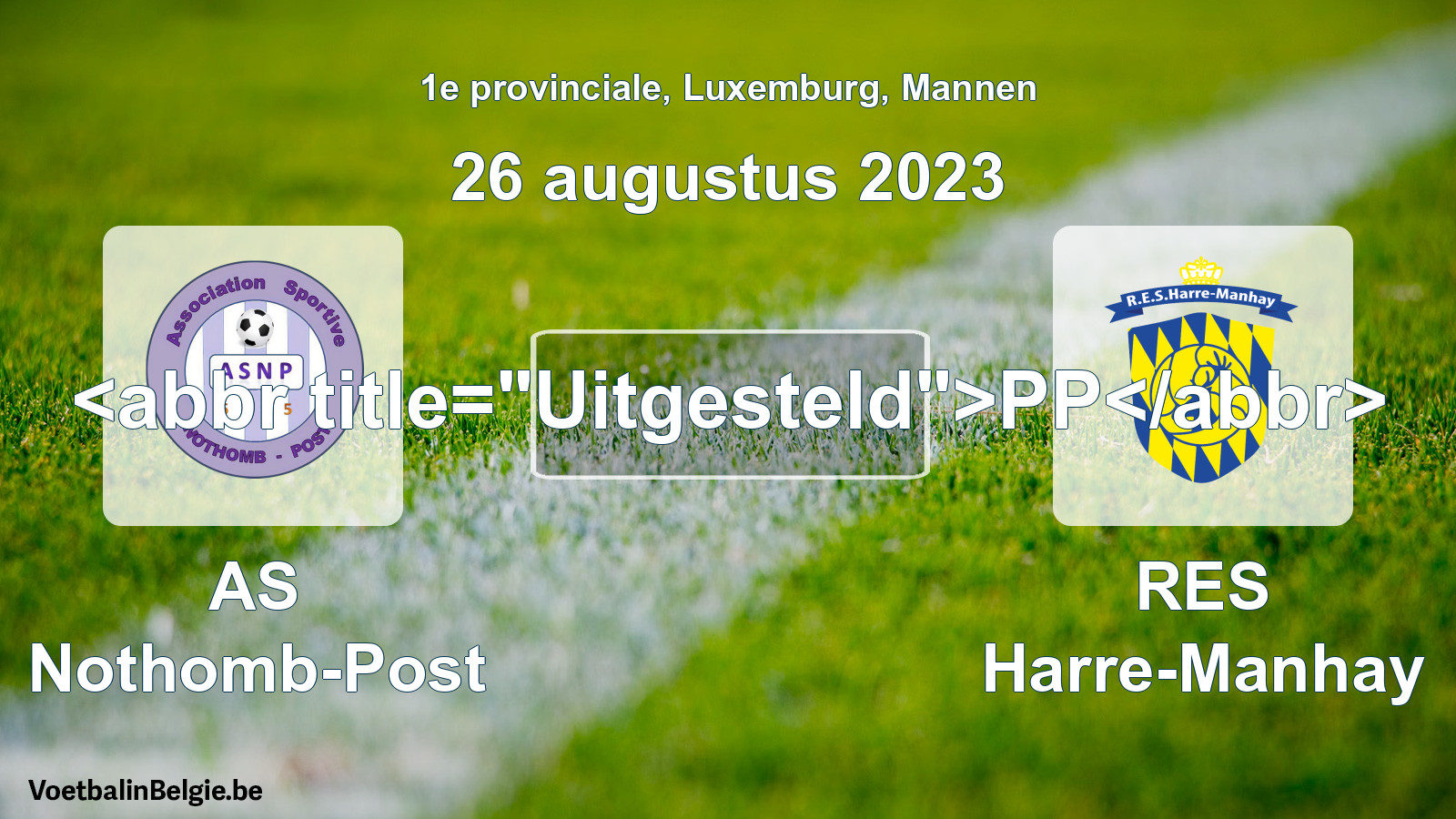 Geplande wedstrijd mannenvoetbal: AS Nothomb-Post - RES Harre-Manhay (26 augustus 2023)