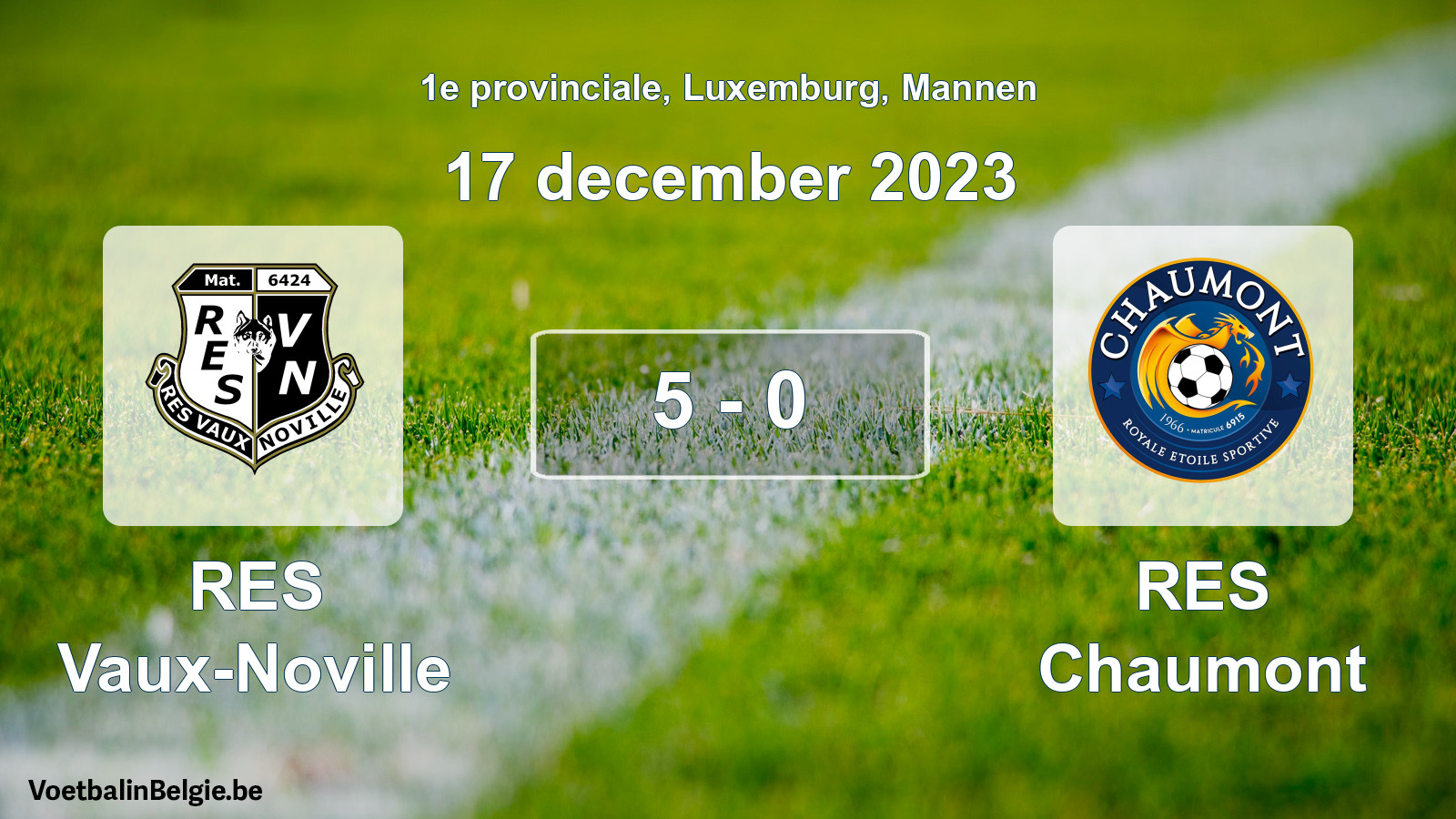 Gespeelde wedstrijd mannenvoetbal: RES Vaux-Noville - RES Chaumont 5 - 0 (17 december 2023)