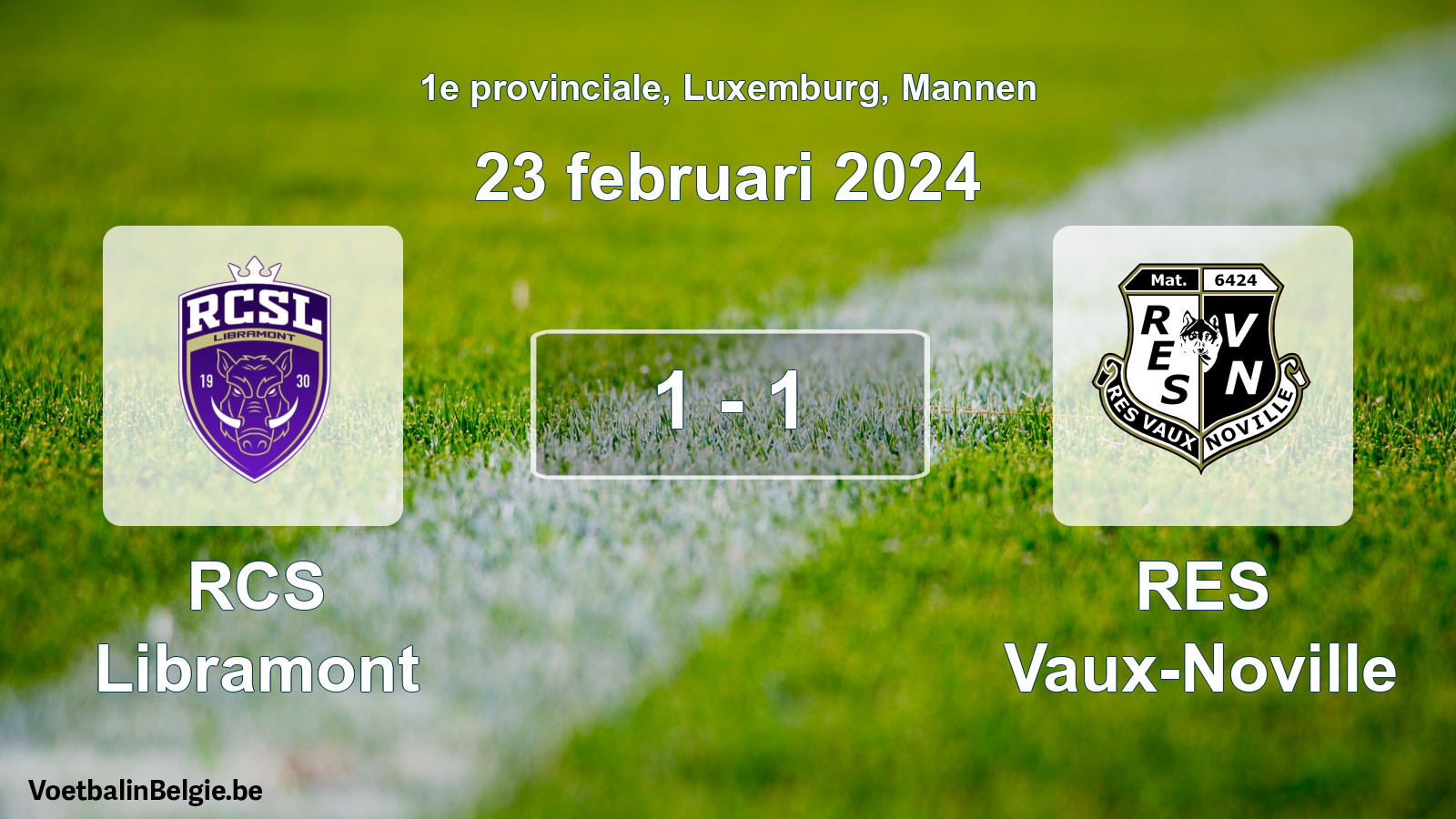 Gespeelde wedstrijd mannenvoetbal: RCS Libramont - RES Vaux-Noville 1 - 1 (23 februari 2024)