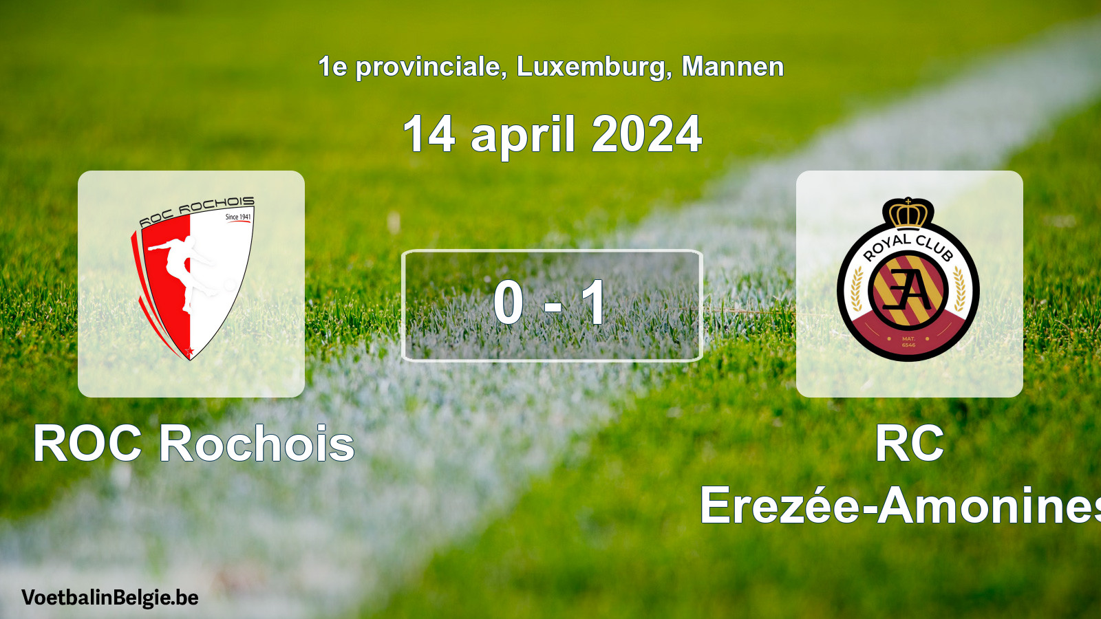Played match men football: ROC Rochois - RC Erezée-Amonines 0 - 1 (14 April 2024)