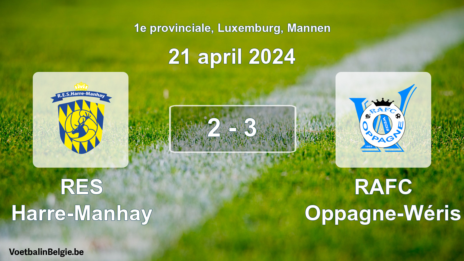 Played match men football: RES Harre-Manhay - RAFC Oppagne-Wéris 2 - 3 (21 April 2024)