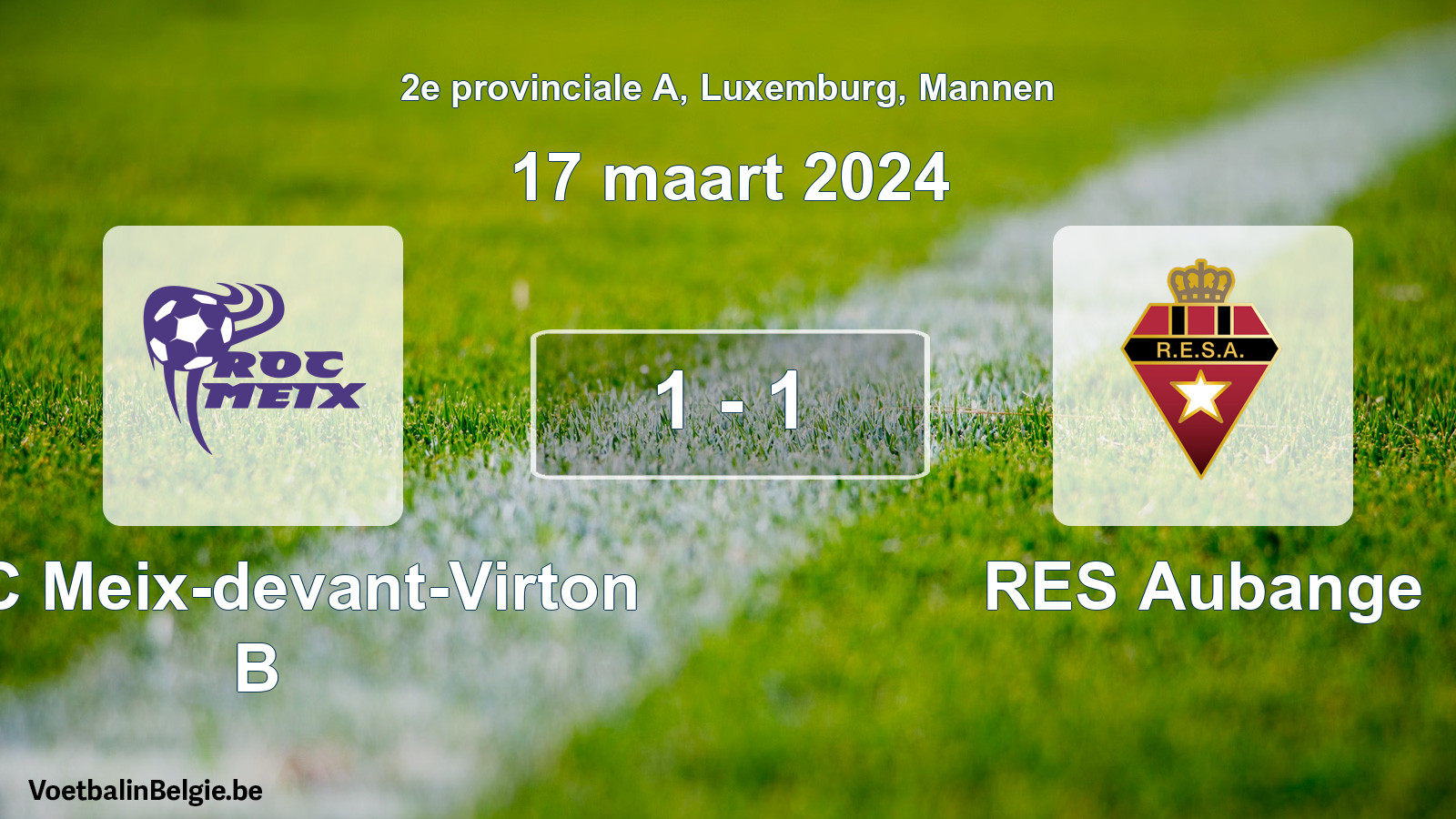 Gespeelde wedstrijd mannenvoetbal: ROC Meix-devant-Virton B - RES Aubange 1 - 1 (17 maart 2024)