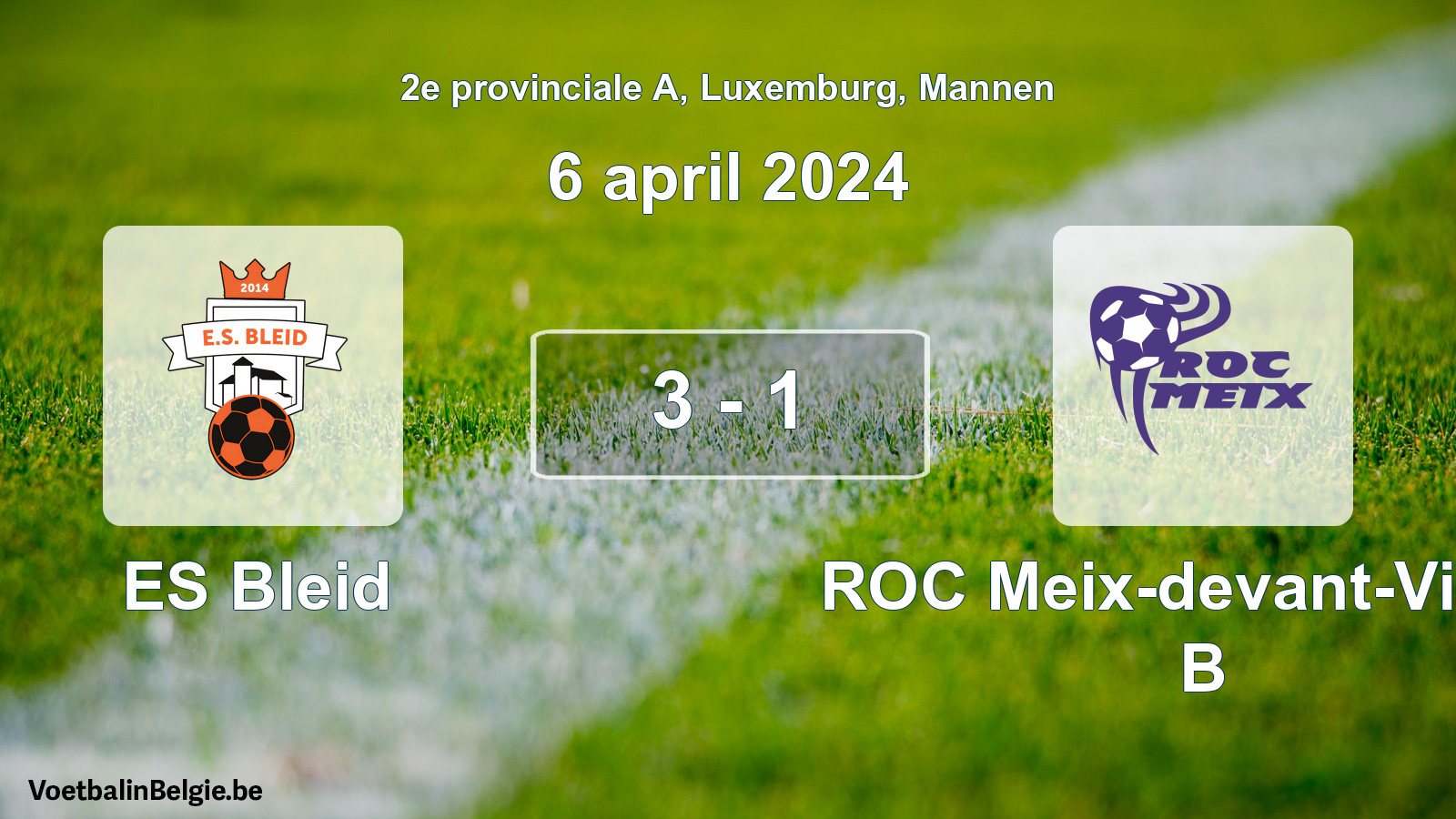 Gespeelde wedstrijd mannenvoetbal: ES Bleid - ROC Meix-devant-Virton B 3 - 1 (6 april 2024)
