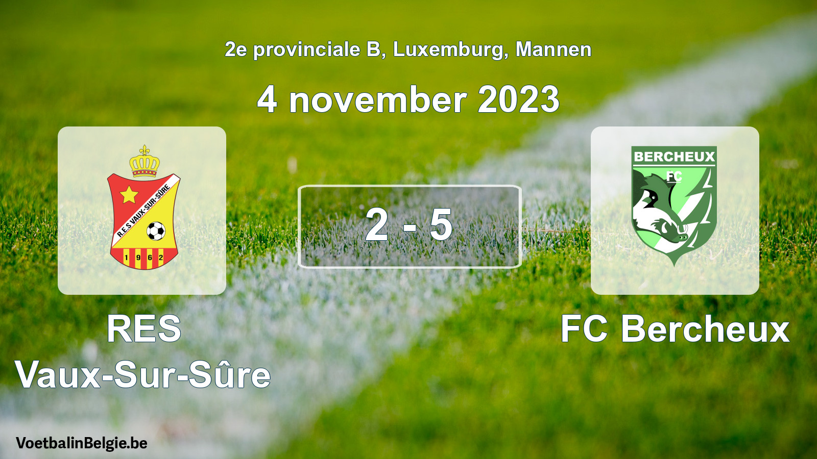 Gespeelde wedstrijd mannenvoetbal: RES Vaux-Sur-Sûre - FC Bercheux 2 - 5 (4 november 2023)