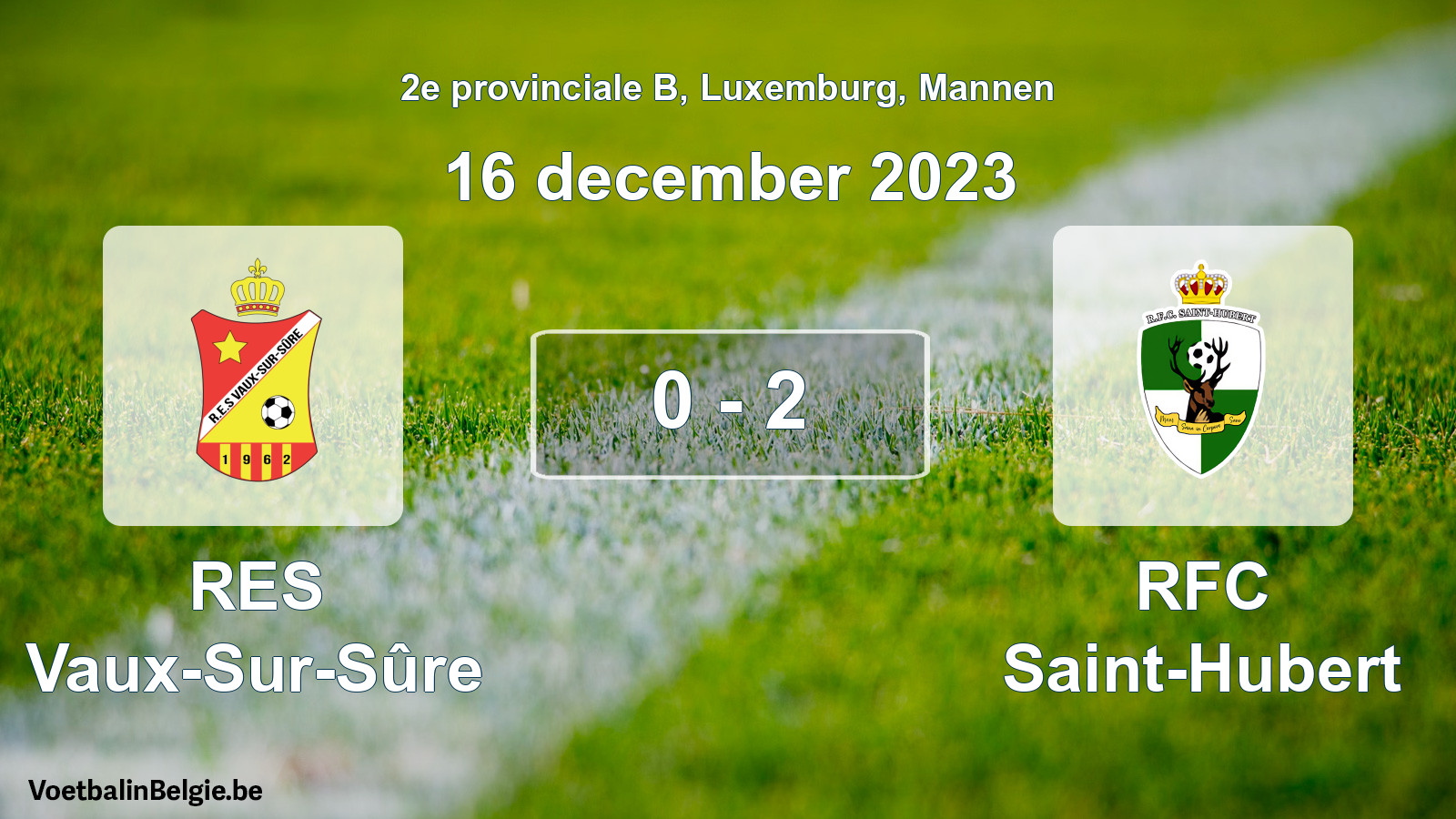 Gespeelde wedstrijd mannenvoetbal: RES Vaux-Sur-Sûre - RFC Saint-Hubert 0 - 2 (16 december 2023)