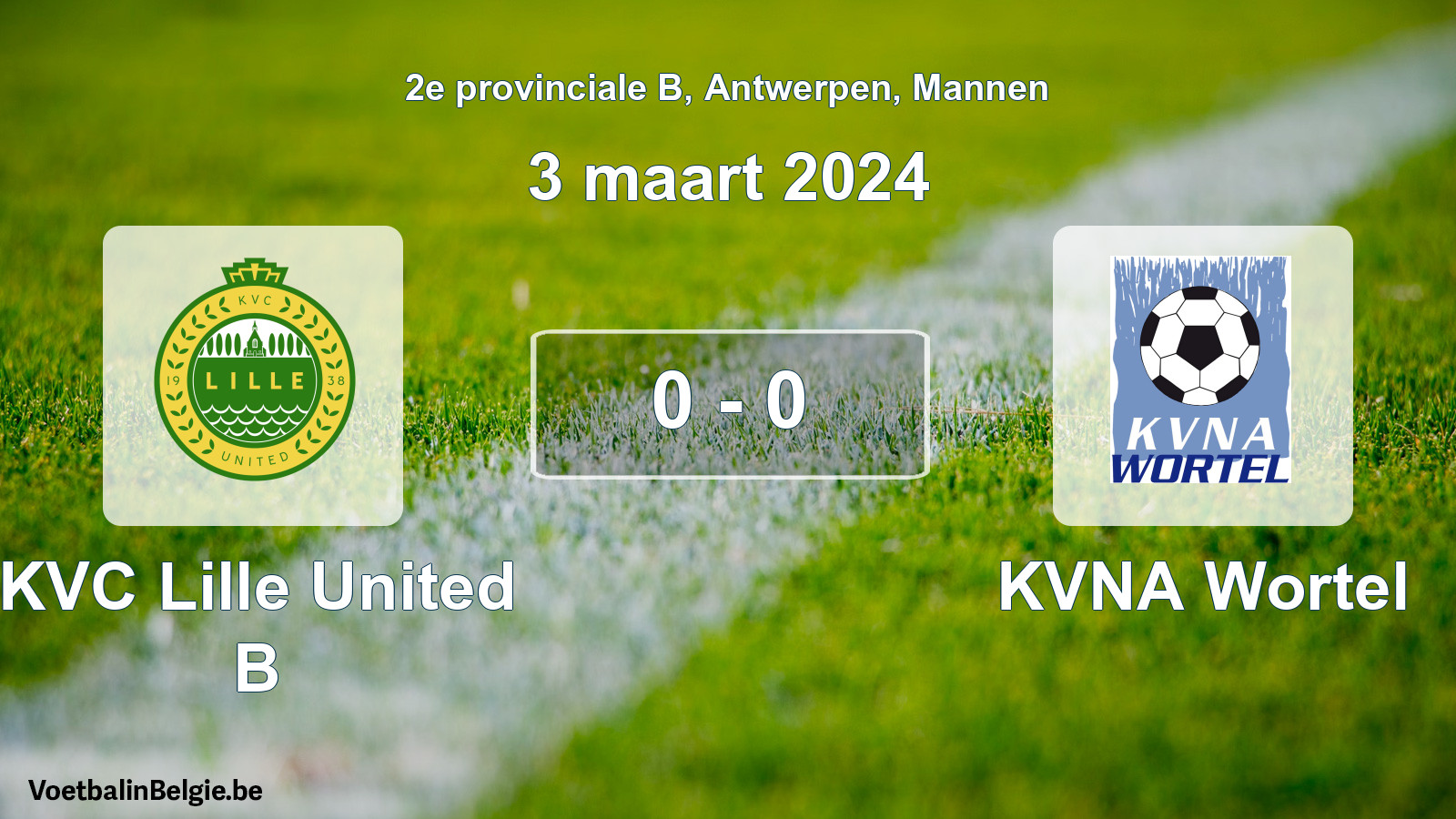 Gespeelde wedstrijd mannenvoetbal: KVC Lille United B - KVNA Wortel 0 - 0 (3 maart 2024)