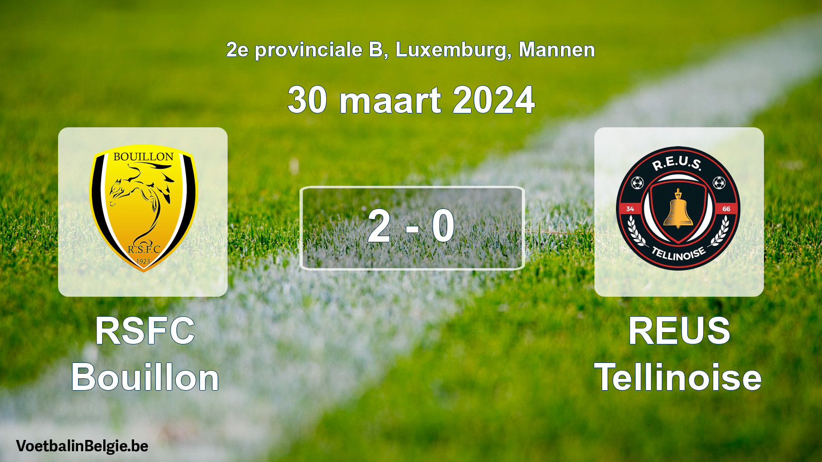 Gespeelde wedstrijd mannenvoetbal: RSFC Bouillon - REUS Tellinoise 2 - 0 (30 maart 2024)
