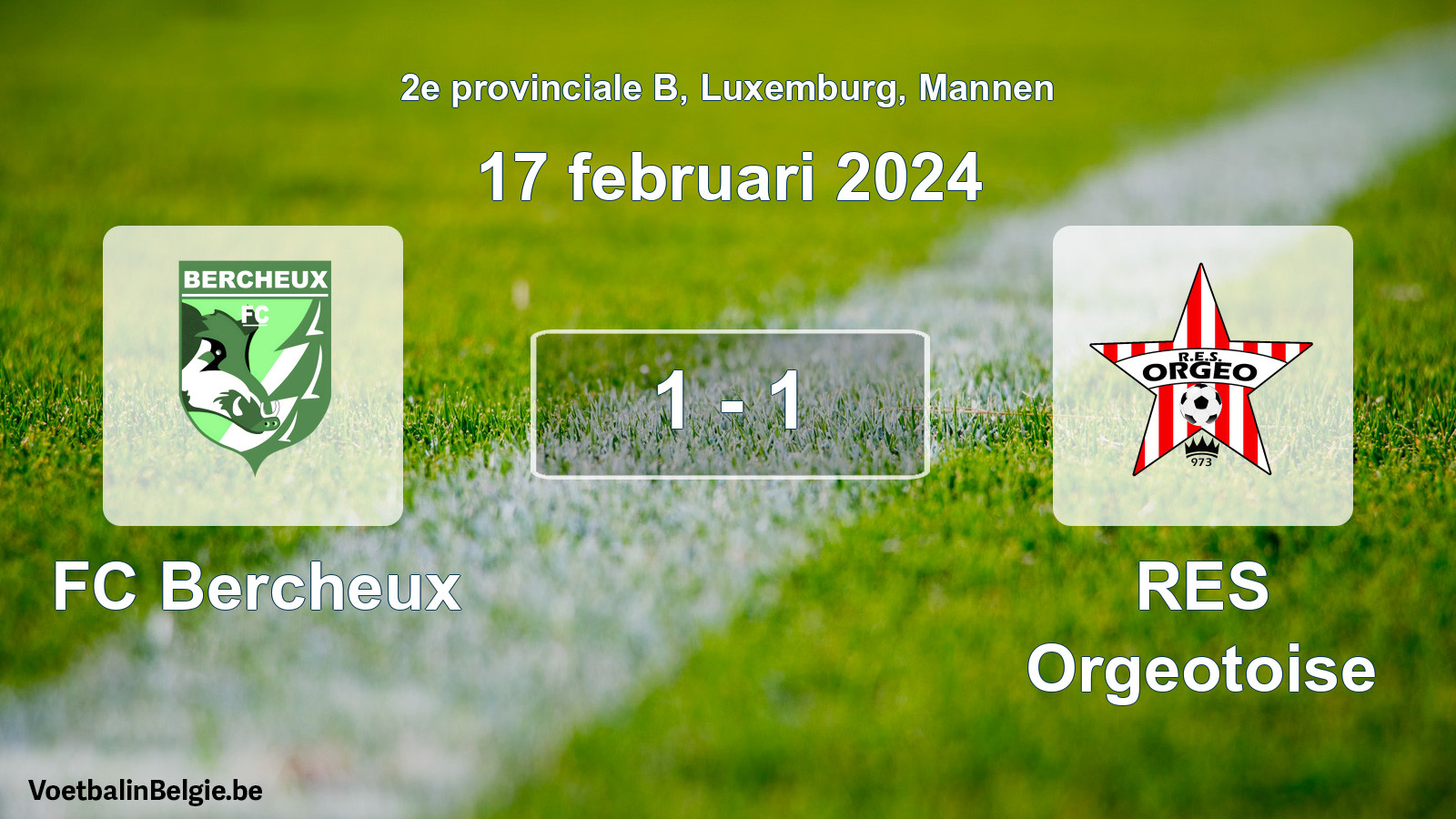 Gespeelde wedstrijd mannenvoetbal: FC Bercheux - RES Orgeotoise 1 - 1 (17 februari 2024)