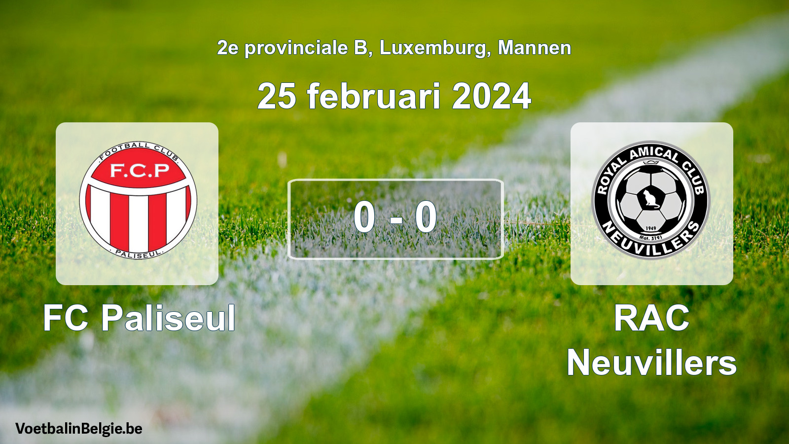 Gespeelde wedstrijd mannenvoetbal: FC Paliseul - RAC Neuvillers 0 - 0 (25 februari 2024)