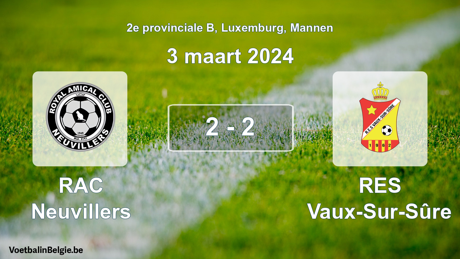 Gespeelde wedstrijd mannenvoetbal: RAC Neuvillers - RES Vaux-Sur-Sûre 2 - 2 (3 maart 2024)