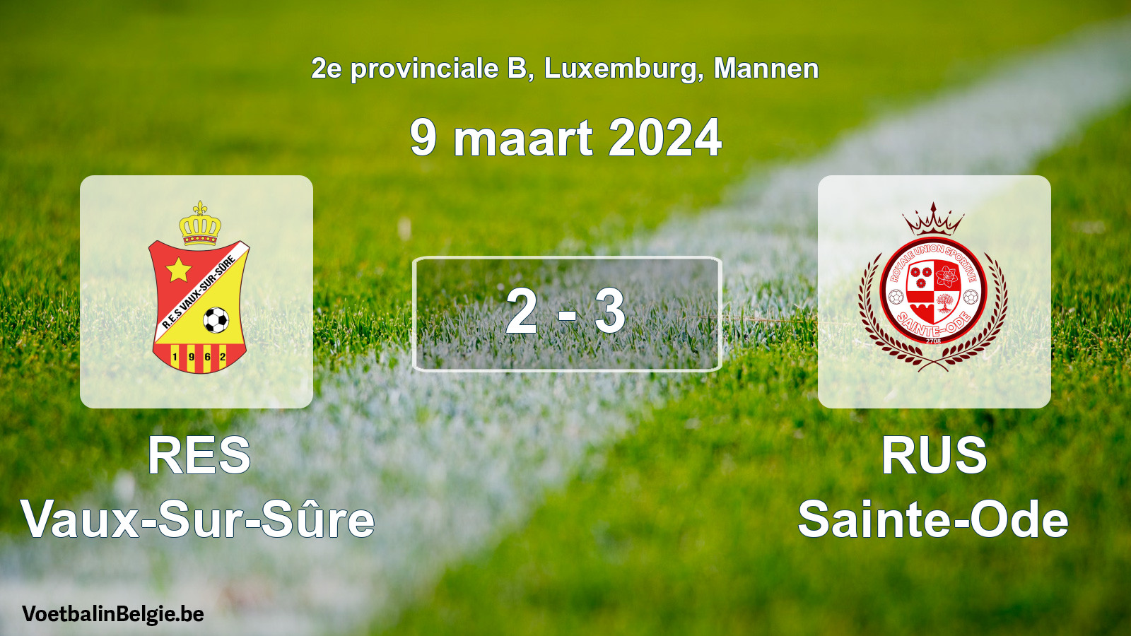 Gespeelde wedstrijd mannenvoetbal: RES Vaux-Sur-Sûre - RUS Sainte-Ode 2 - 3 (9 maart 2024)