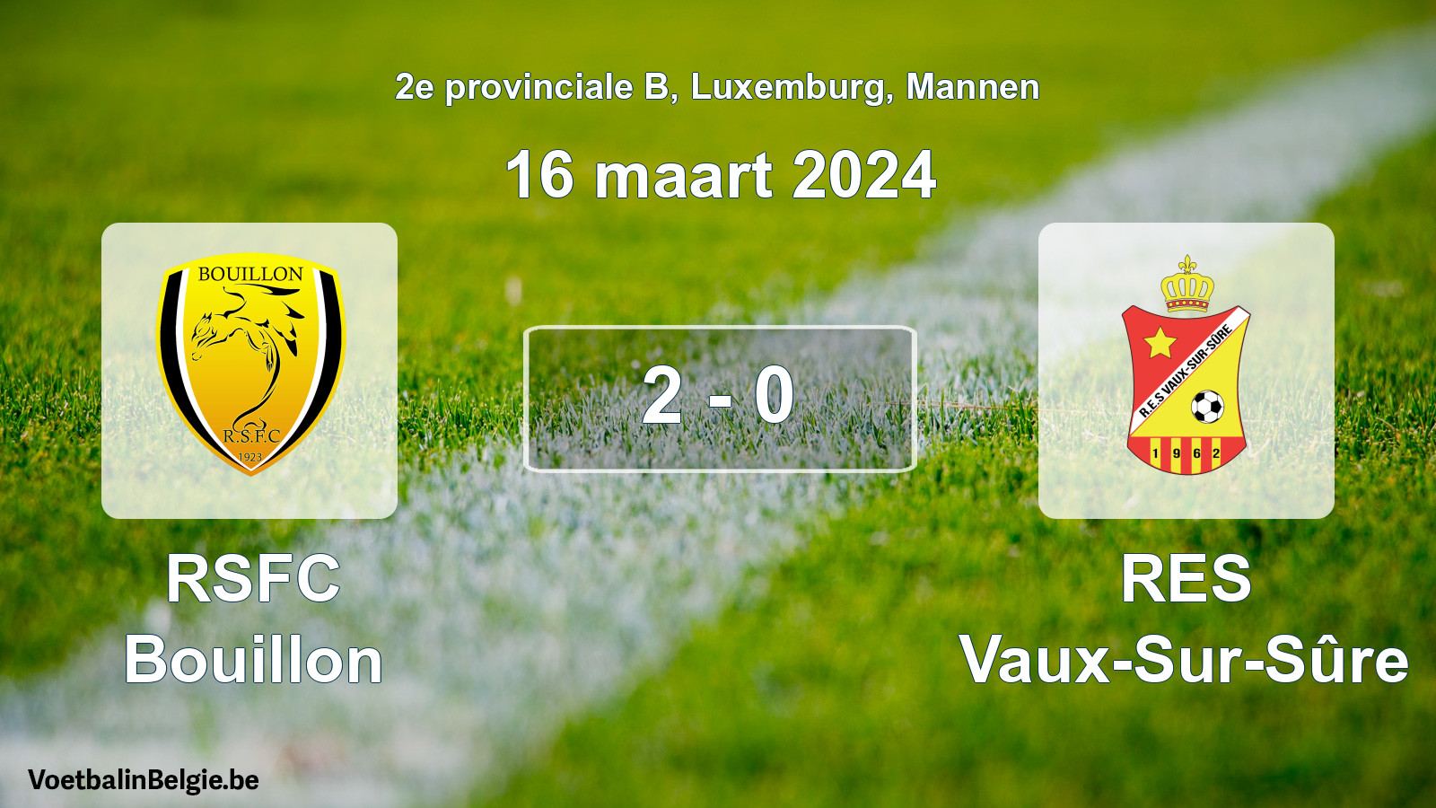 Gespeelde wedstrijd mannenvoetbal: RSFC Bouillon - RES Vaux-Sur-Sûre 2 - 0 (16 maart 2024)