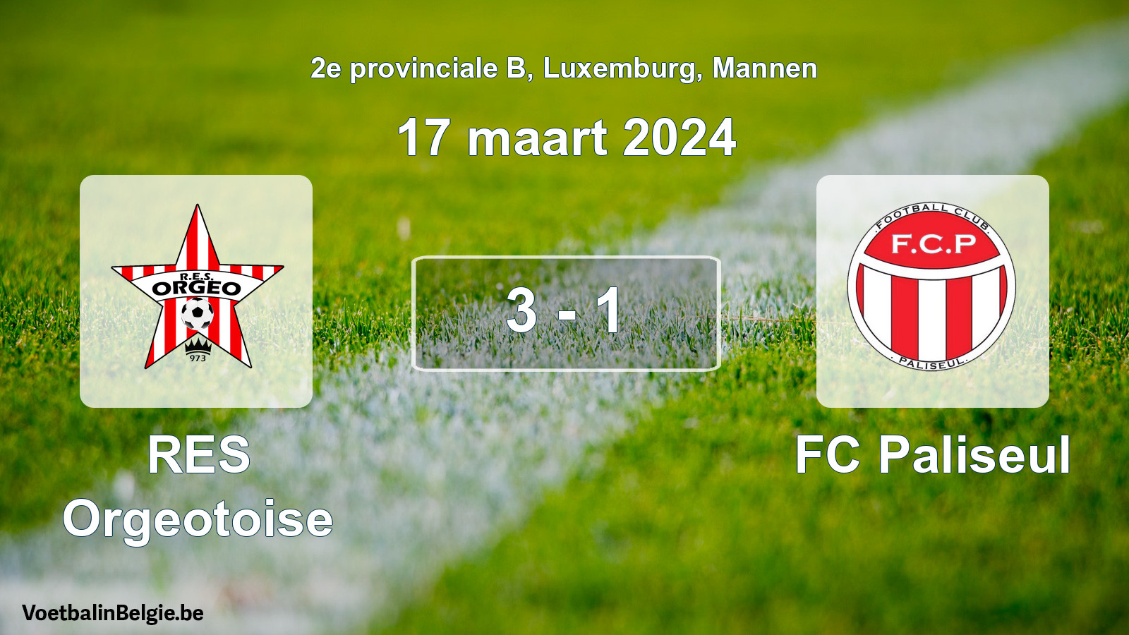 Played match men football: RES Orgeotoise - FC Paliseul 3 - 1 (17 March 2024)