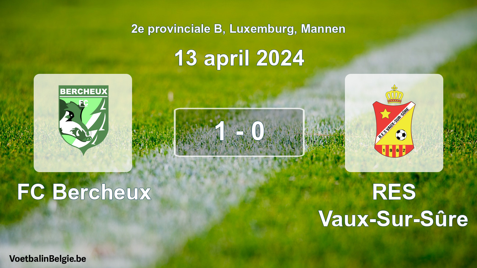 Gespeelde wedstrijd mannenvoetbal: FC Bercheux - RES Vaux-Sur-Sûre 1 - 0 (13 april 2024)