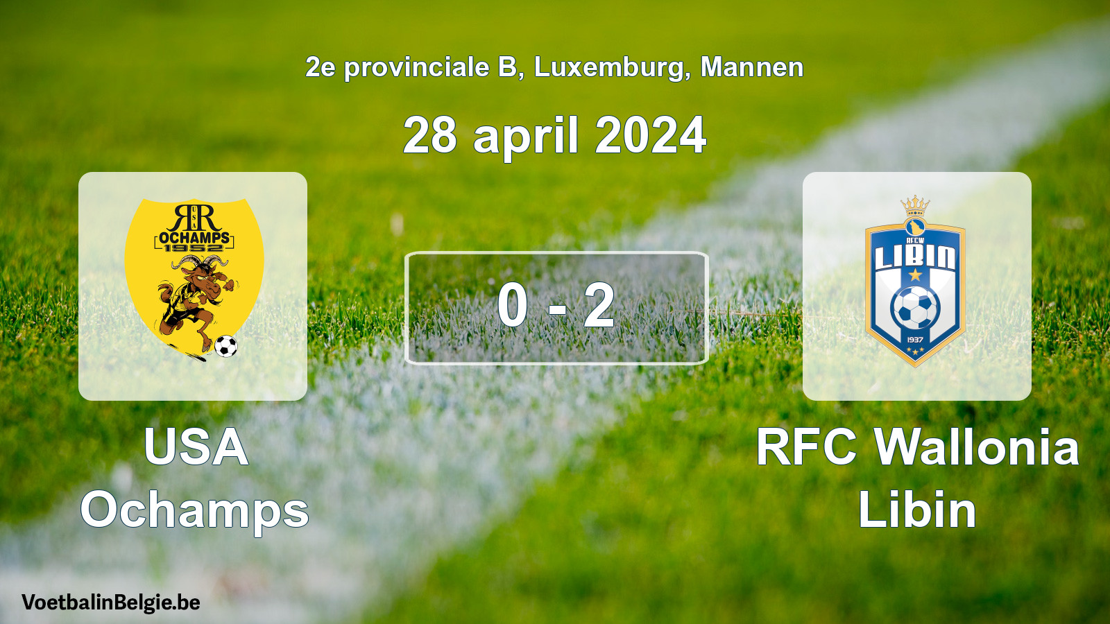Gespeelde wedstrijd mannenvoetbal: USA Ochamps - RFC Wallonia Libin 0 - 2 (28 april 2024)