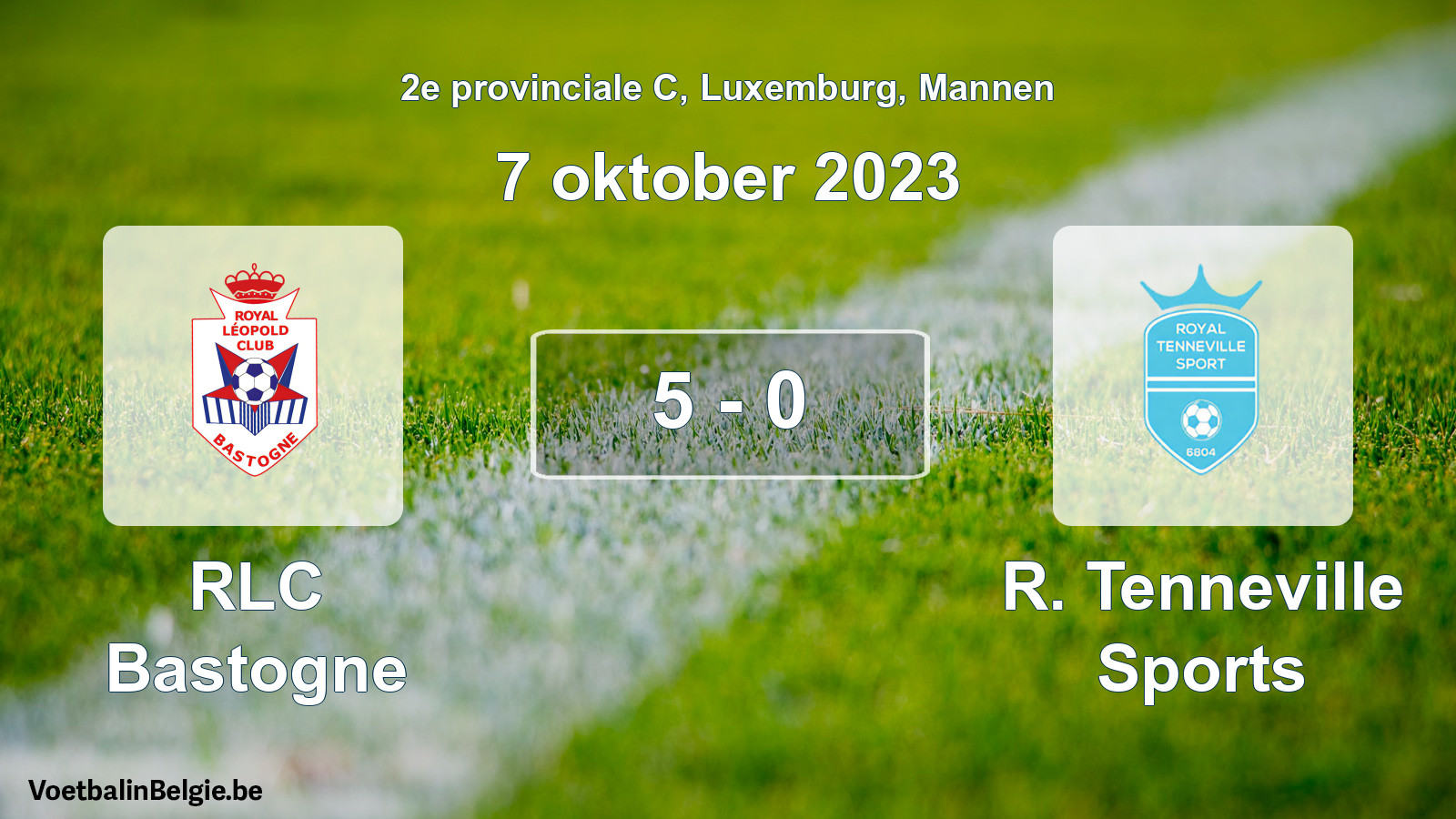 Played match men football: RLC Bastogne - R. Tenneville Sports 5 - 0 (7 October 2023)
