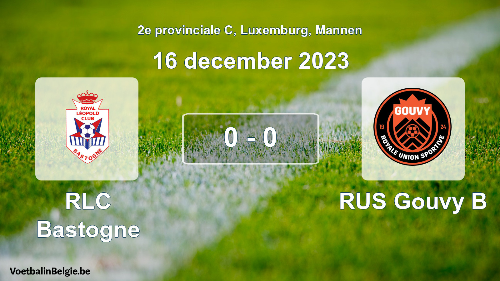 Gespeelde wedstrijd mannenvoetbal: RLC Bastogne - RUS Gouvy B 0 - 0 (16 december 2023)