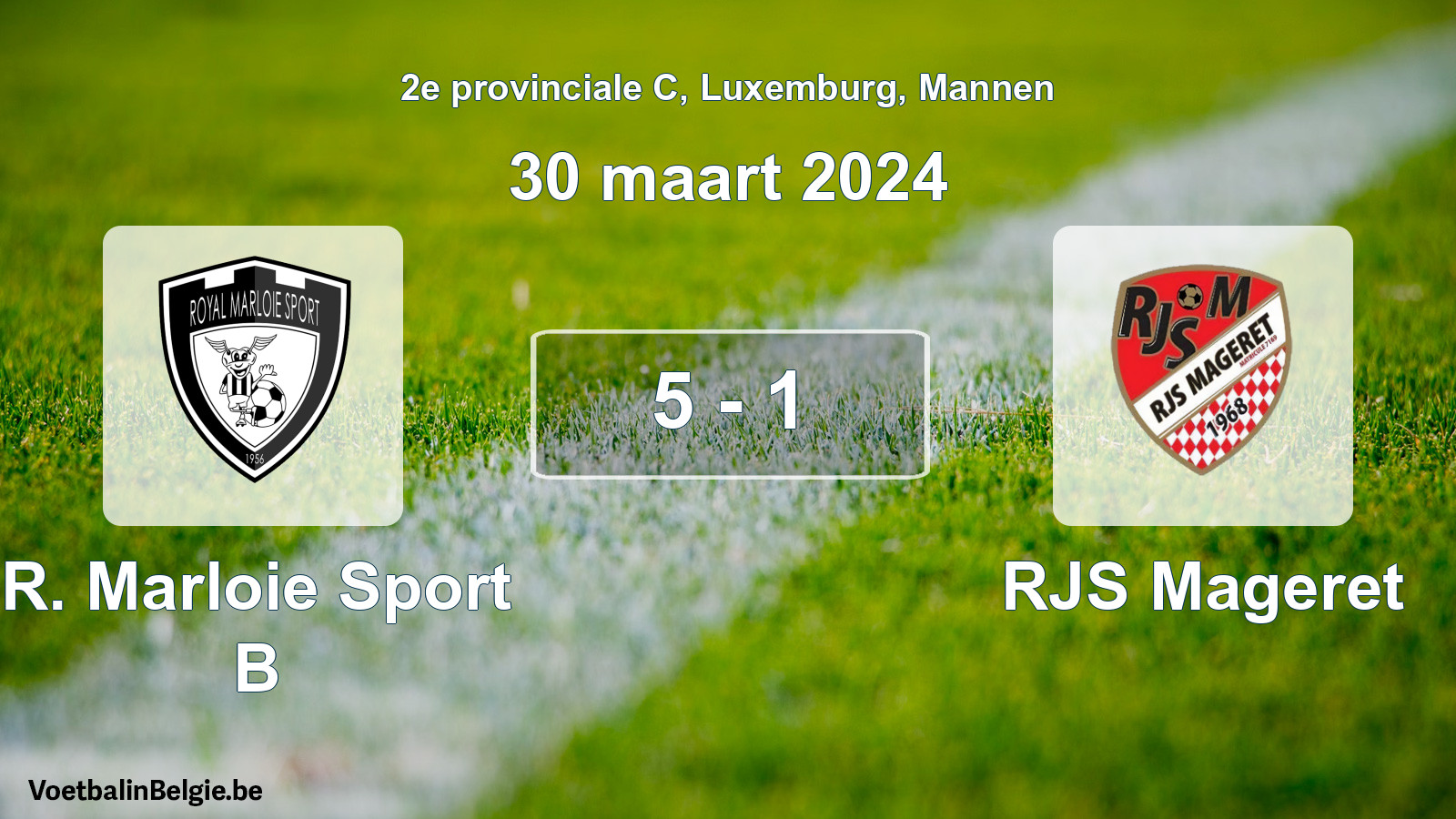Played match men football: R. Marloie Sport B - RJS Mageret 5 - 1 (30 March 2024)