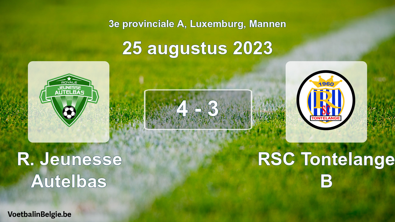 Gespeelde wedstrijd mannenvoetbal: R. Jeunesse Autelbas - RSC Tontelange B 4 - 3 (25 augustus 2023)