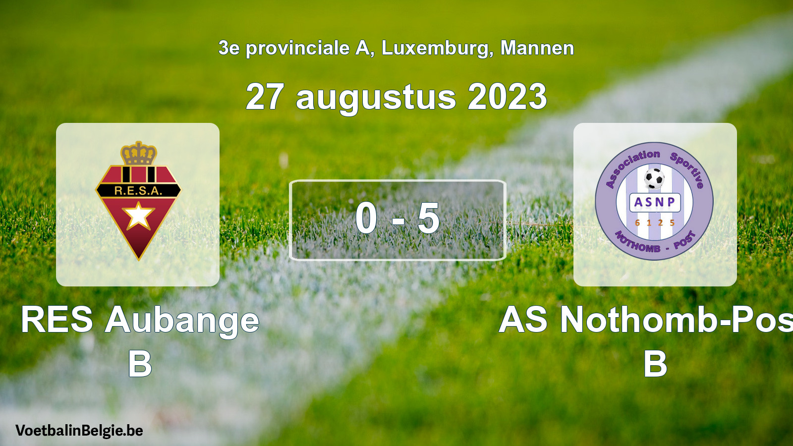 Played match men football: RES Aubange B - AS Nothomb-Post B 0 - 5 (27 August 2023)