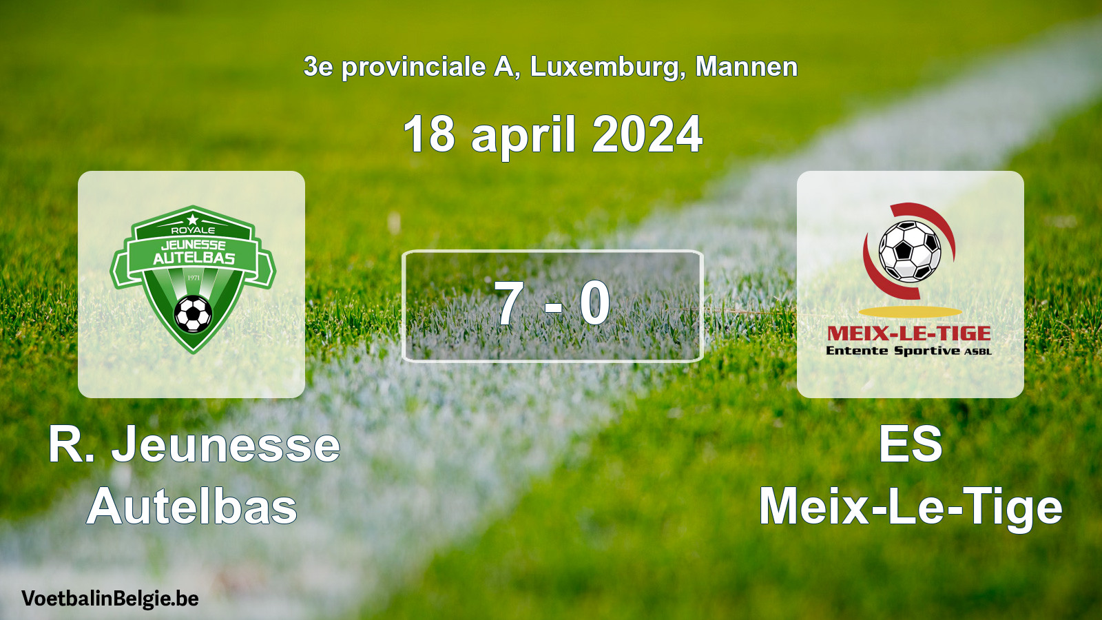 Gespeelde wedstrijd mannenvoetbal: R. Jeunesse Autelbas - ES Meix-Le-Tige 7 - 0 (18 april 2024)