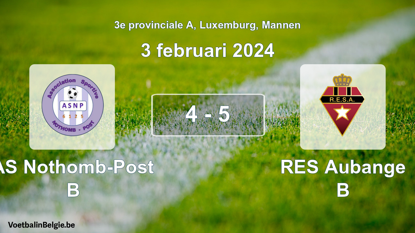 Gespeelde wedstrijd mannenvoetbal: AS Nothomb-Post B - RES Aubange B 4 - 5 (3 februari 2024)