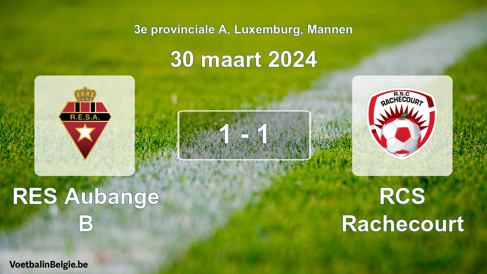 Gespeelde wedstrijd mannenvoetbal: RES Aubange B - RCS Rachecourt 1 - 1 (30 maart 2024)
