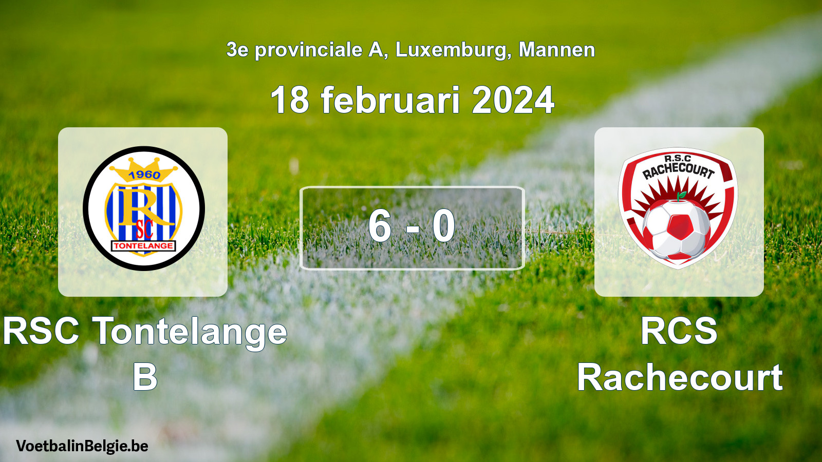 Gespeelde wedstrijd mannenvoetbal: RSC Tontelange B - RCS Rachecourt 6 - 0 (18 februari 2024)