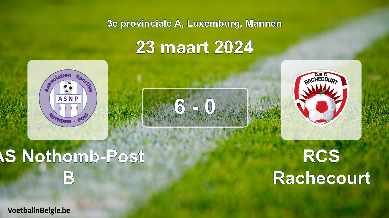 Played match men football: AS Nothomb-Post B - RCS Rachecourt 6 - 0 (23 March 2024)